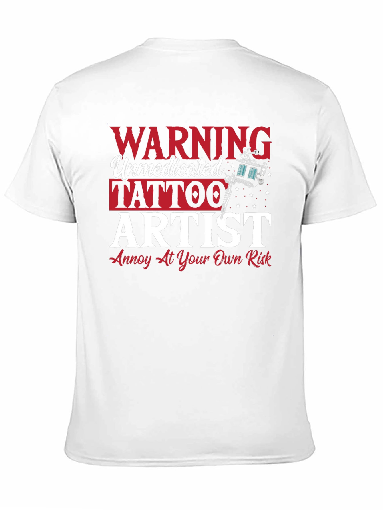 Black Warning Unmedicated Tattoo Artist T-Shirt view 11