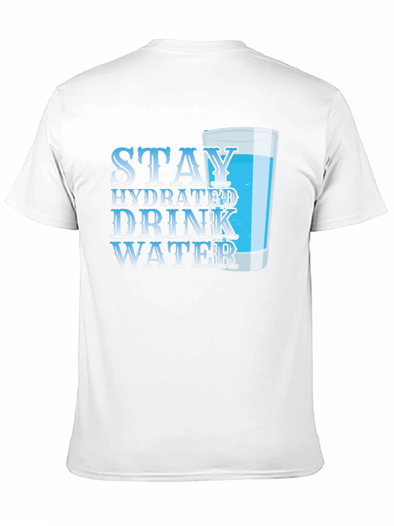 Stay Hydrated T-Shirt - Drink Water Reminder Tee - 11