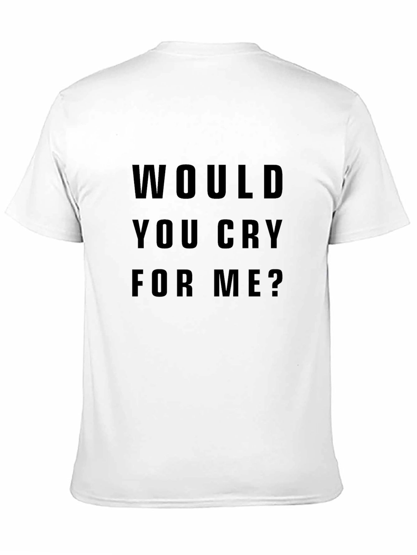 Black Would You Cry For Me Black Graphic Tee view 11