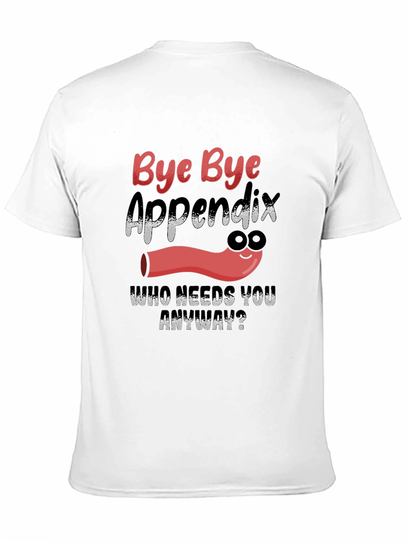 Black Bye Bye Appendix Funny Recovery T-Shirt view 11