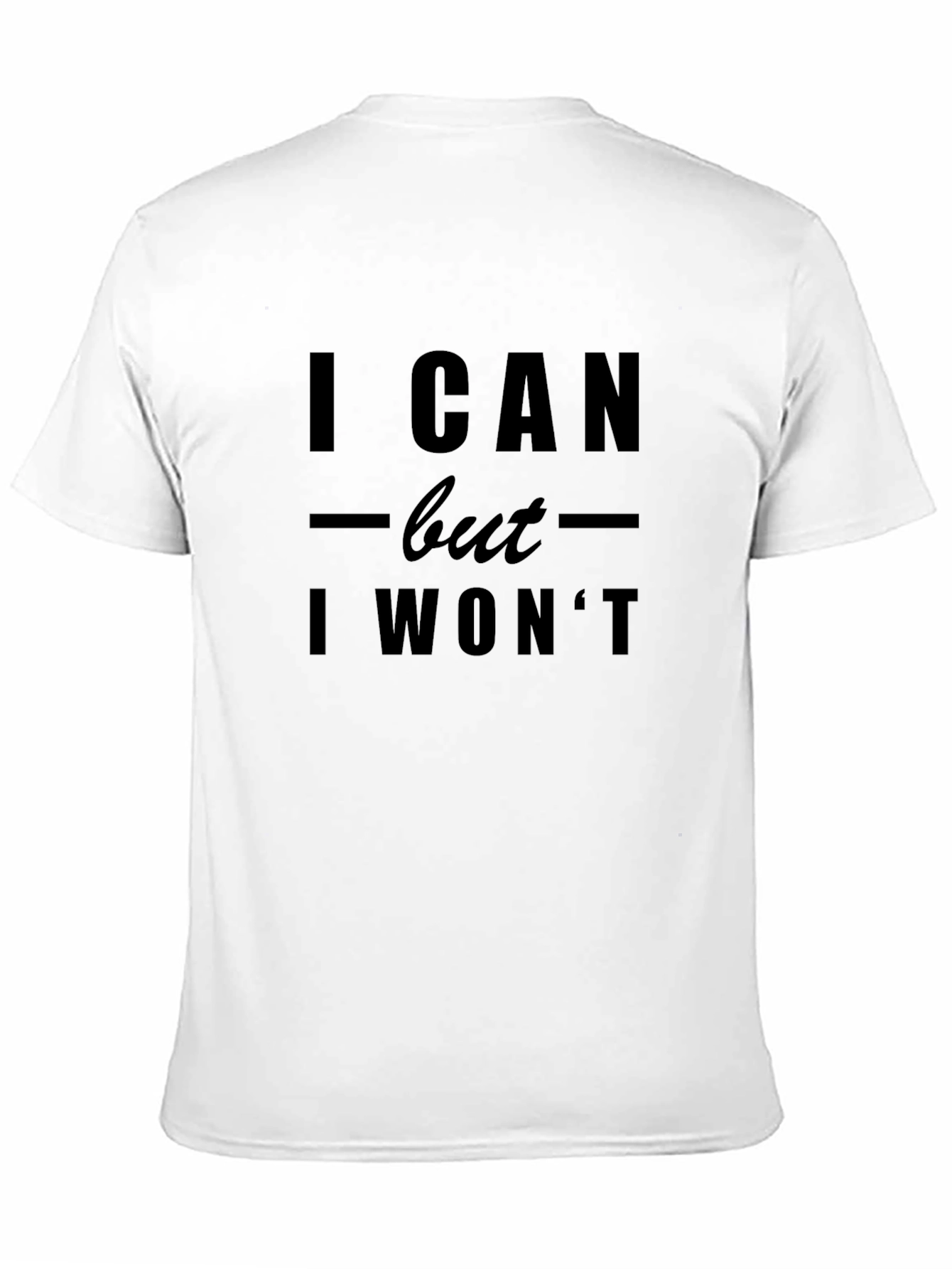 Black I Can But I Won't Slogan Tee - Bold Statement Casual Wear view 11