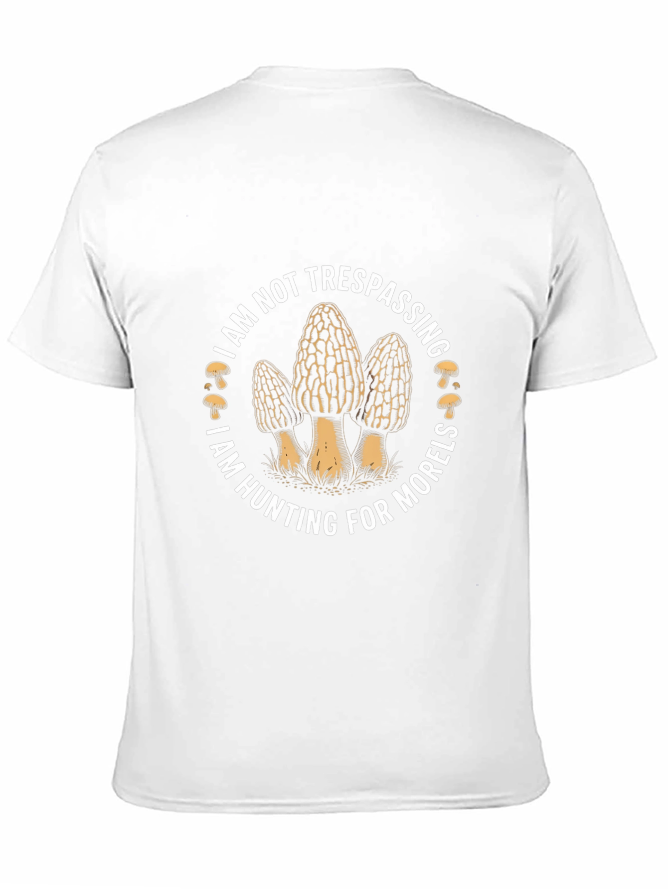 Mushroom Hunting T-Shirt - I Am Not Trespassing - 11