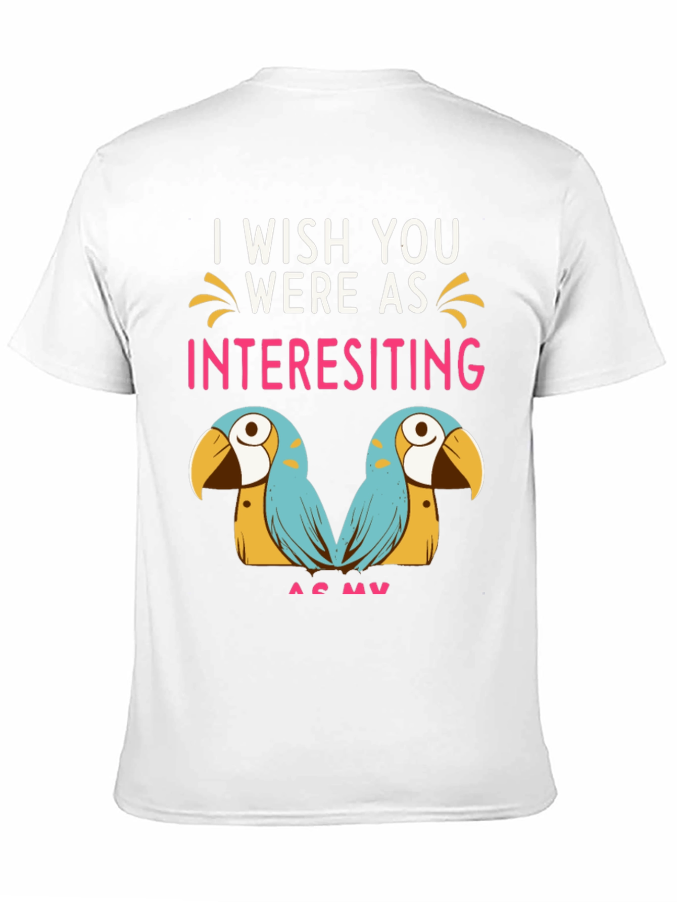 Black Funny Parrot Graphic Tee - I Wish You Were As Interesting As My Birds view 11