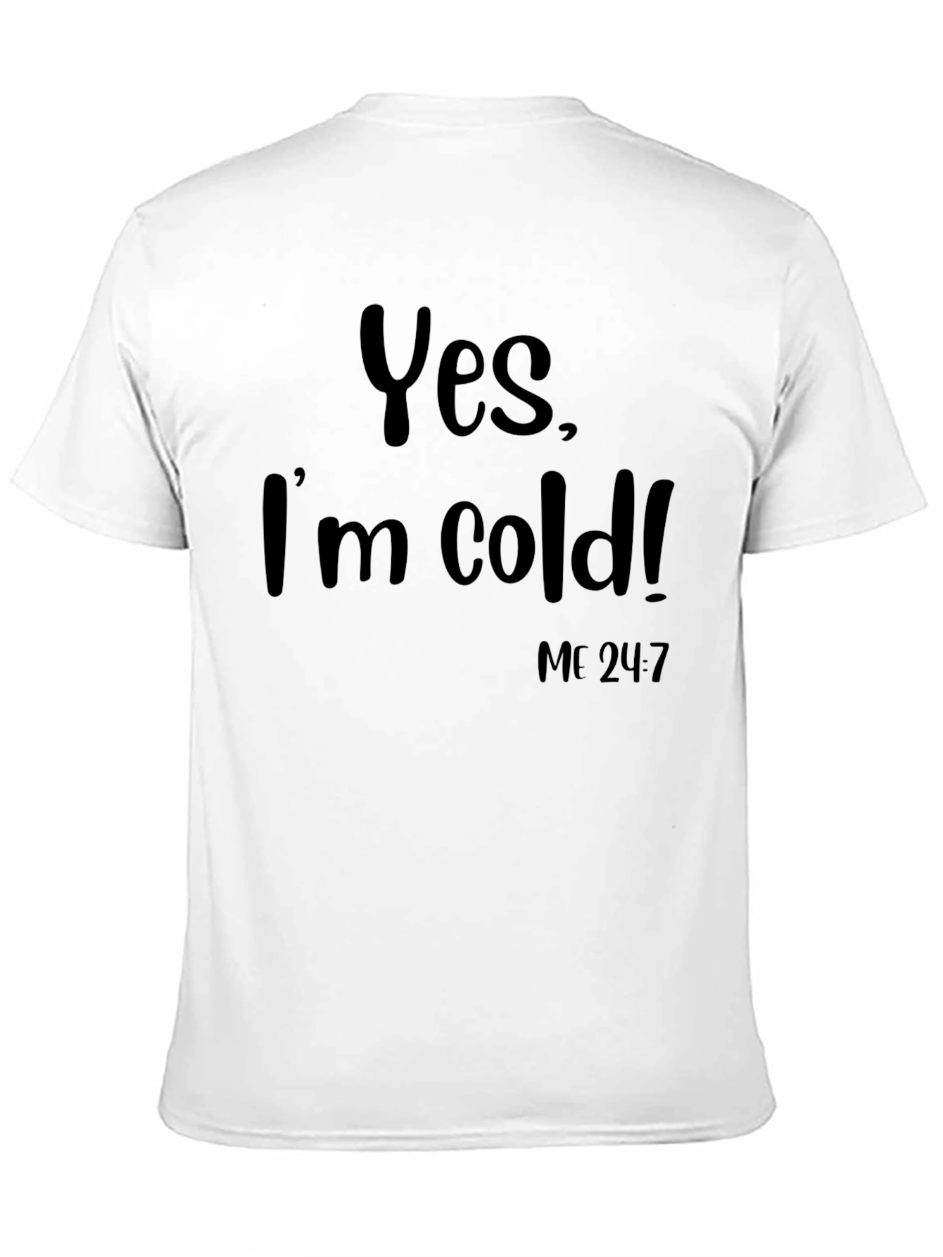 Black Yes, I'm Cold! Graphic Tee - Cozy & Humorous view 11
