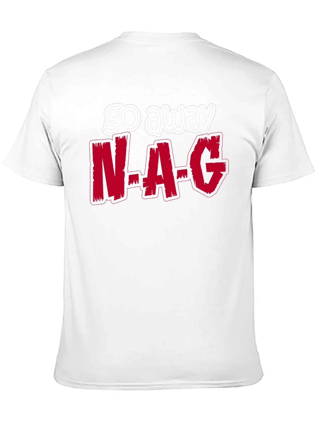 Black Go Away N-A-G Funny Graphic T-Shirt view 11