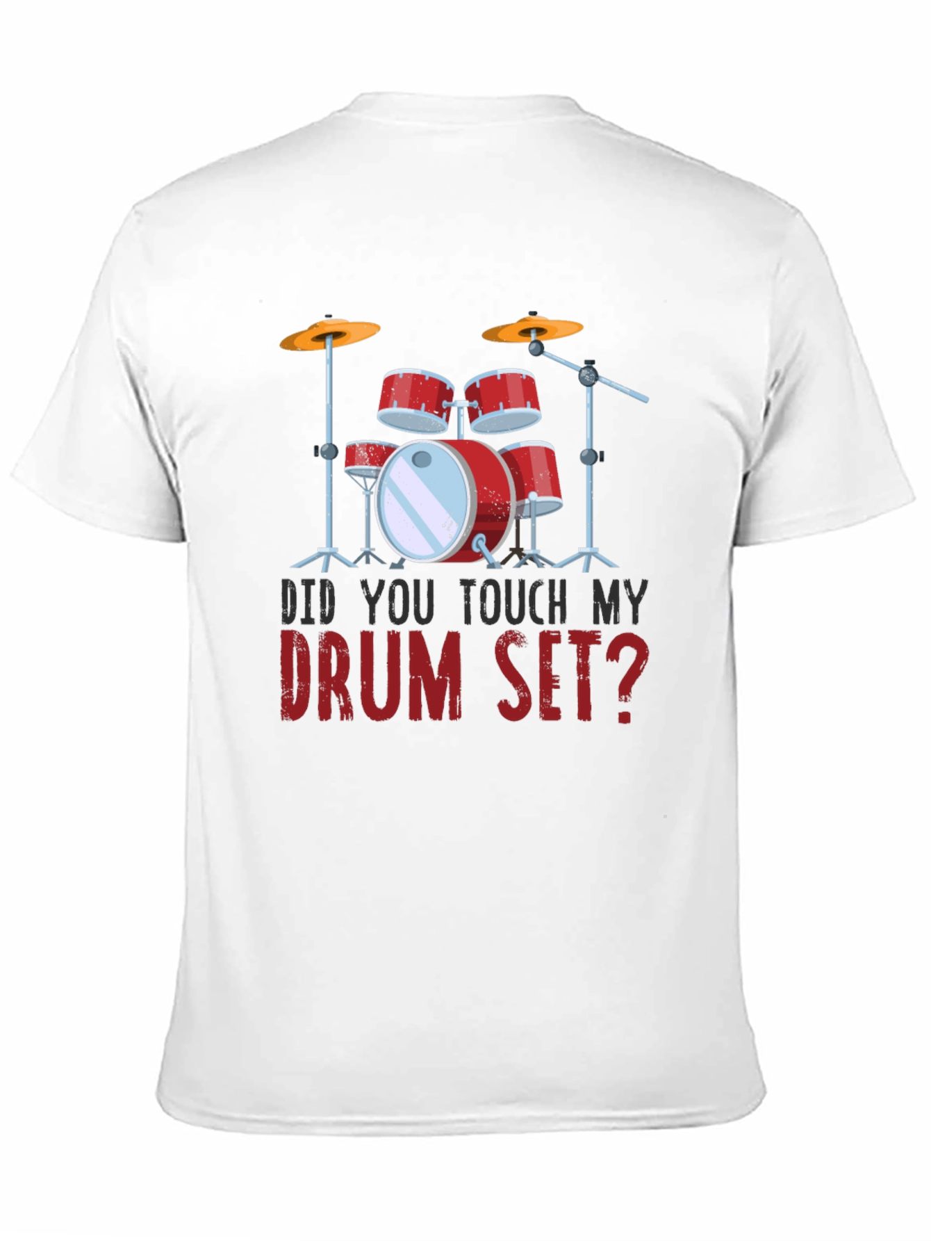 Black Funny Drum Set T-Shirt - Did You Touch My Drum Set? view 11