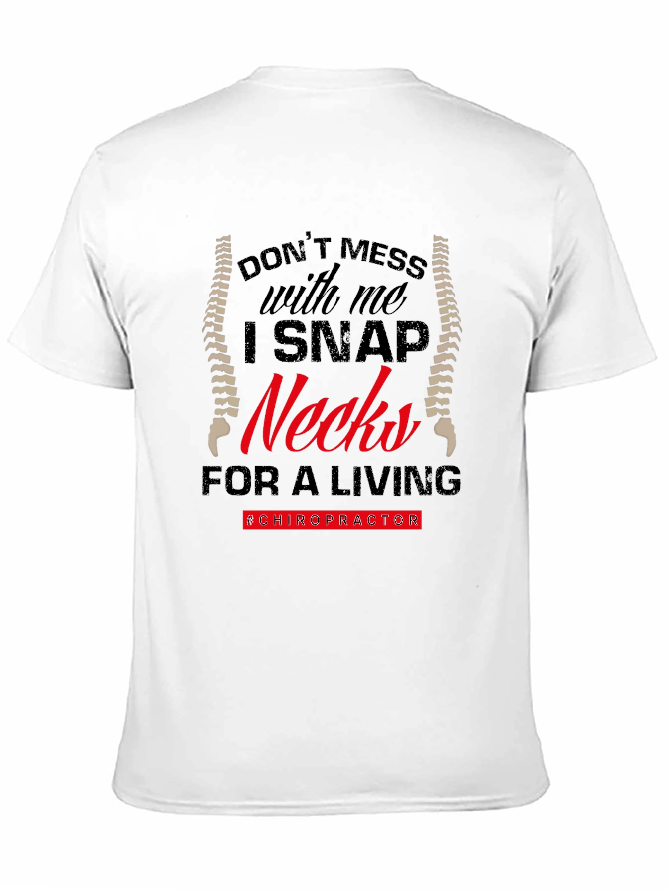 Black Chiropractor Humor T-Shirt - "I Snap Necks for a Living" view 11