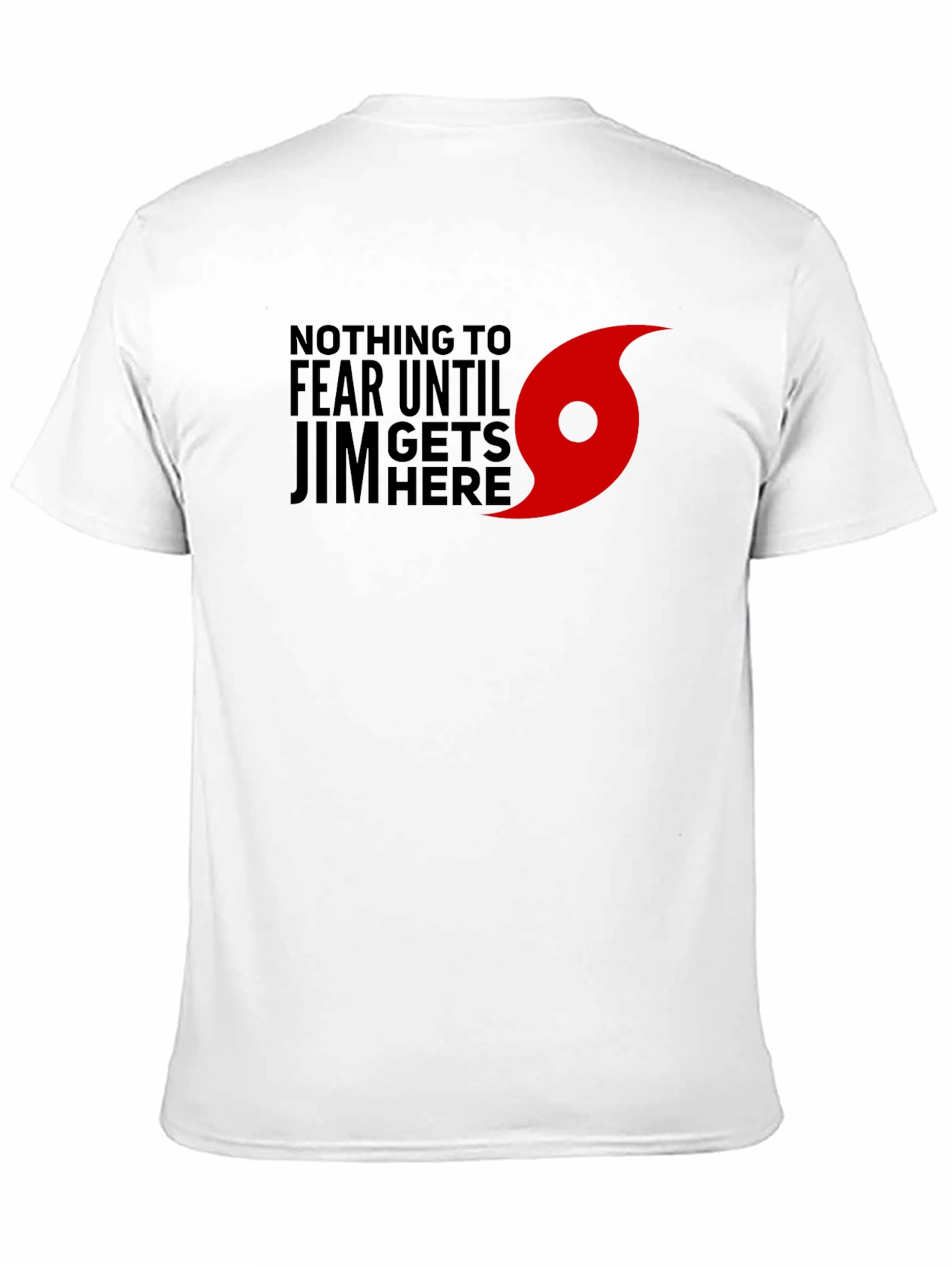 Black Nothing to Fear Until Jim Gets Here T-Shirt view 11