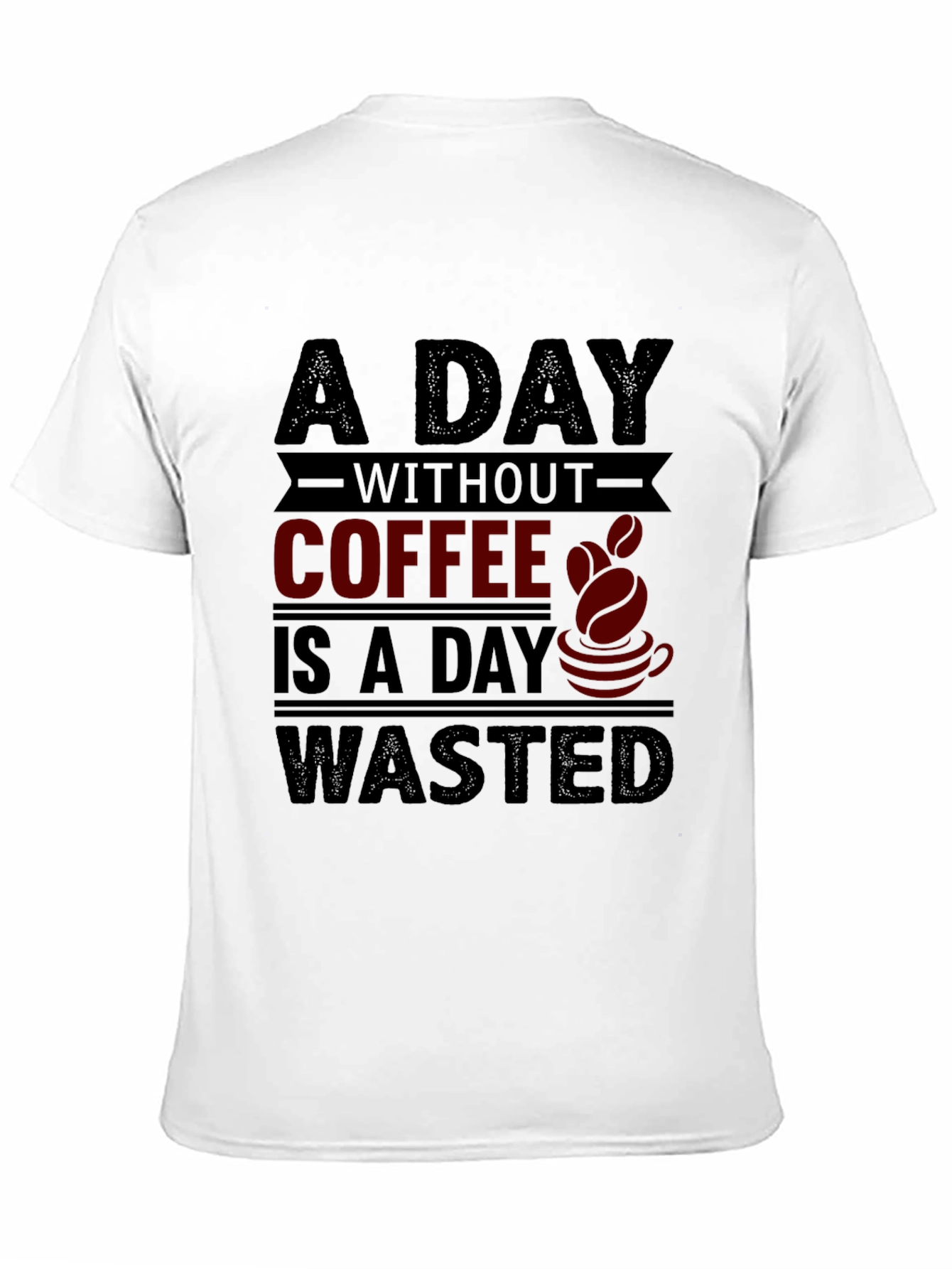 Black Coffee Lover T-Shirt - A Day Without Coffee is Wasted view 11