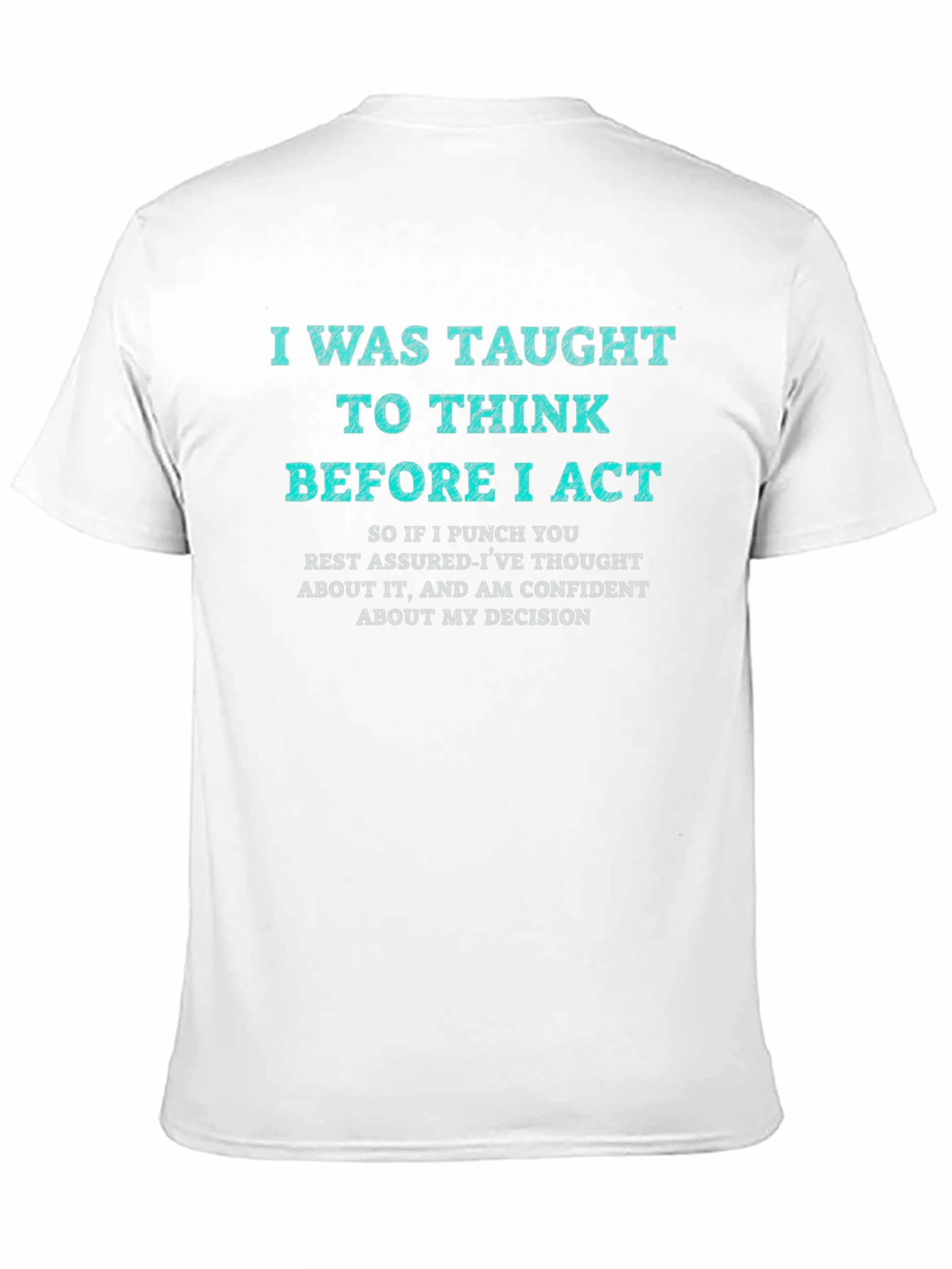 Black I Was Taught to Think T-Shirt Funny Sarcastic Tee view 11