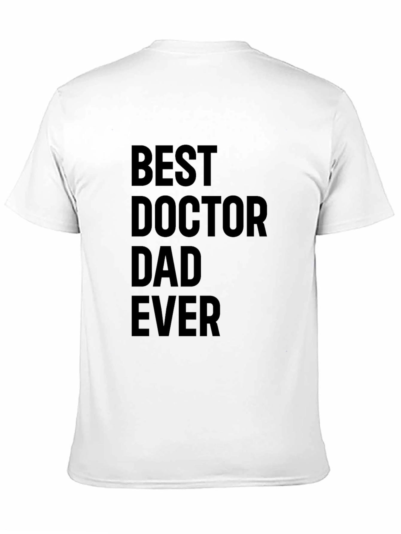 Black Best Doctor Dad Ever Black T-Shirt view 11