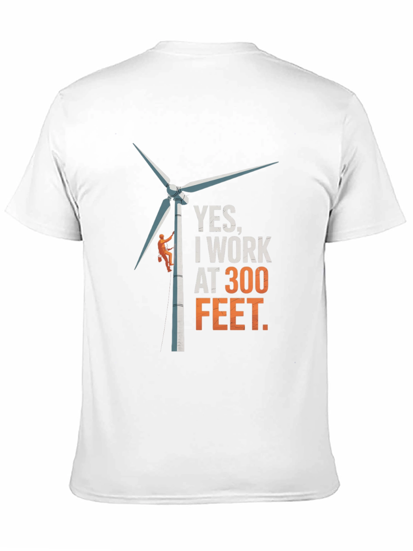 Black Yes, I Work at 300 Feet T-Shirt - Funny Wind Turbine Tee view 11