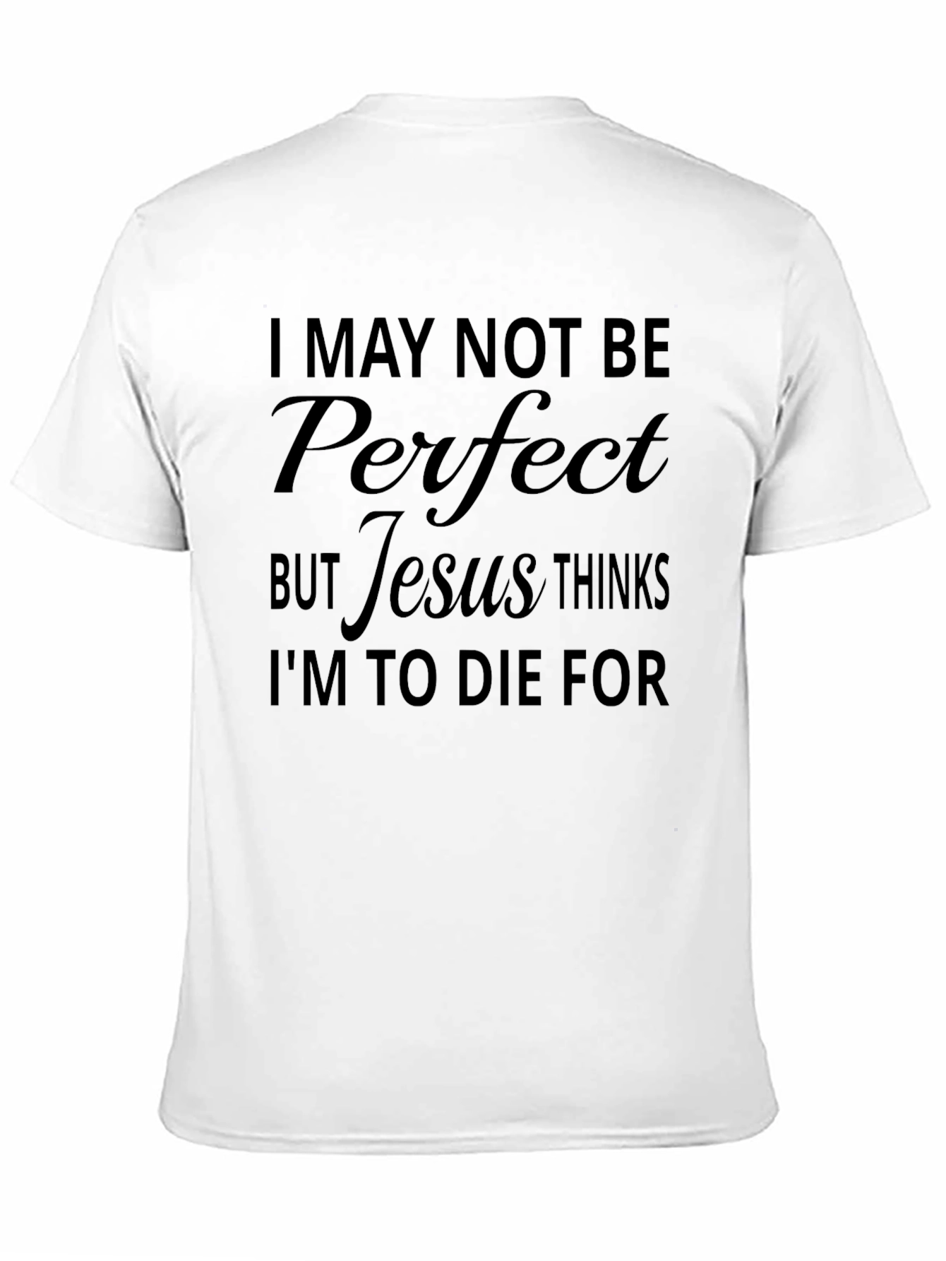Black Jesus Thinks I'm to Die For T-Shirt view 11