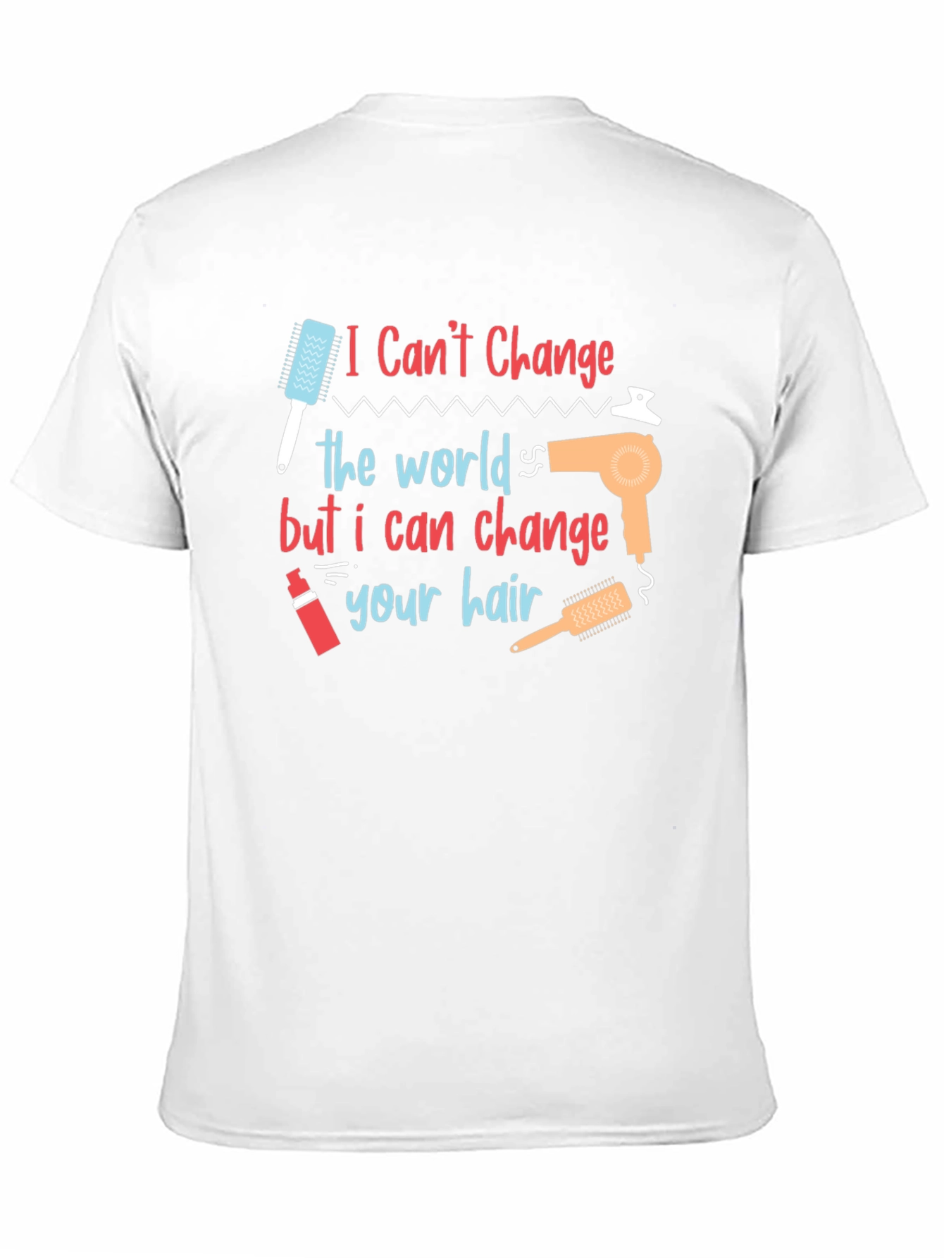 Black Hair Stylist T-Shirt: I Can't Change the World... view 11