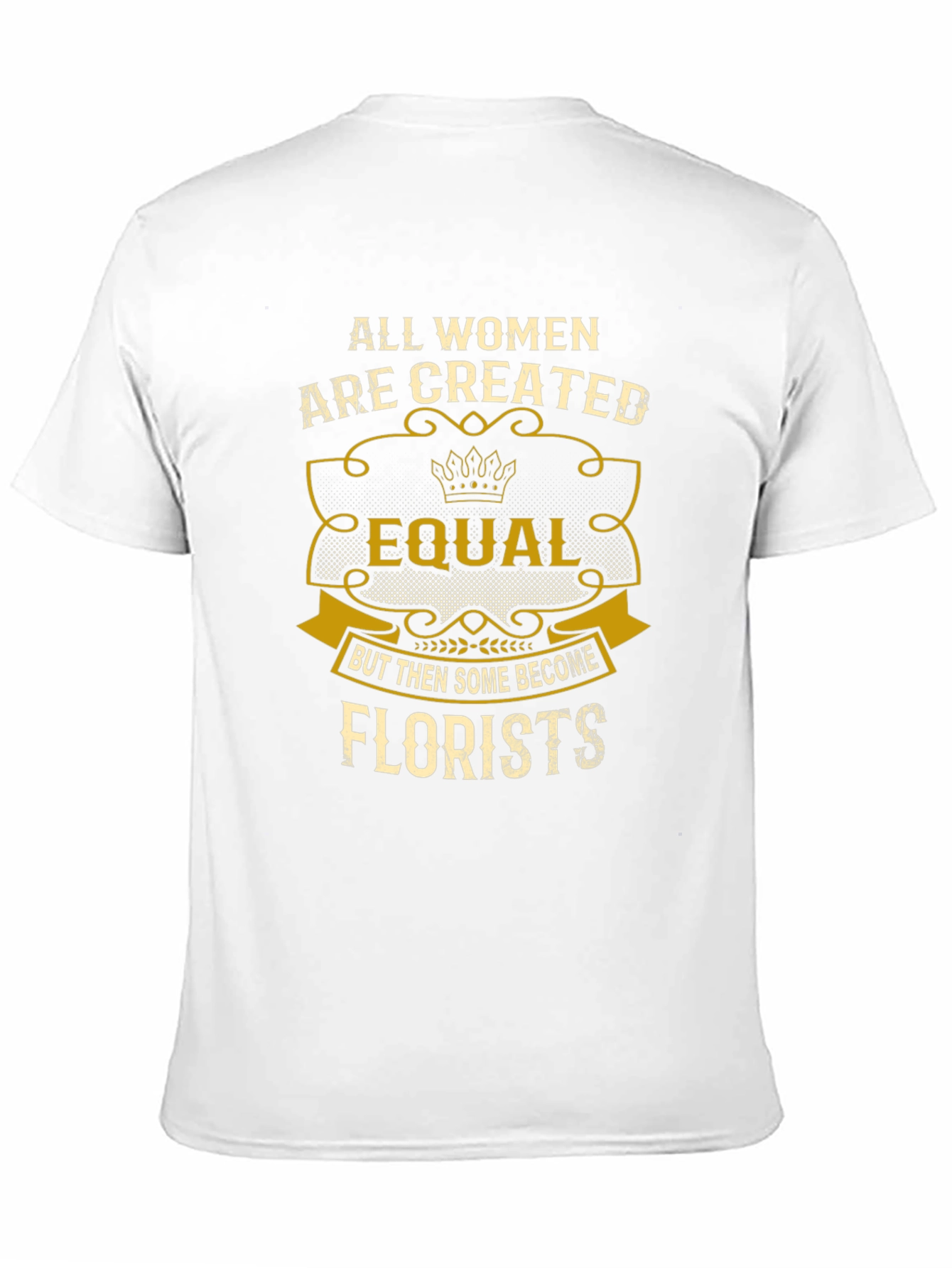 Black All Women Are Created Equal, Florists T-Shirt view 11
