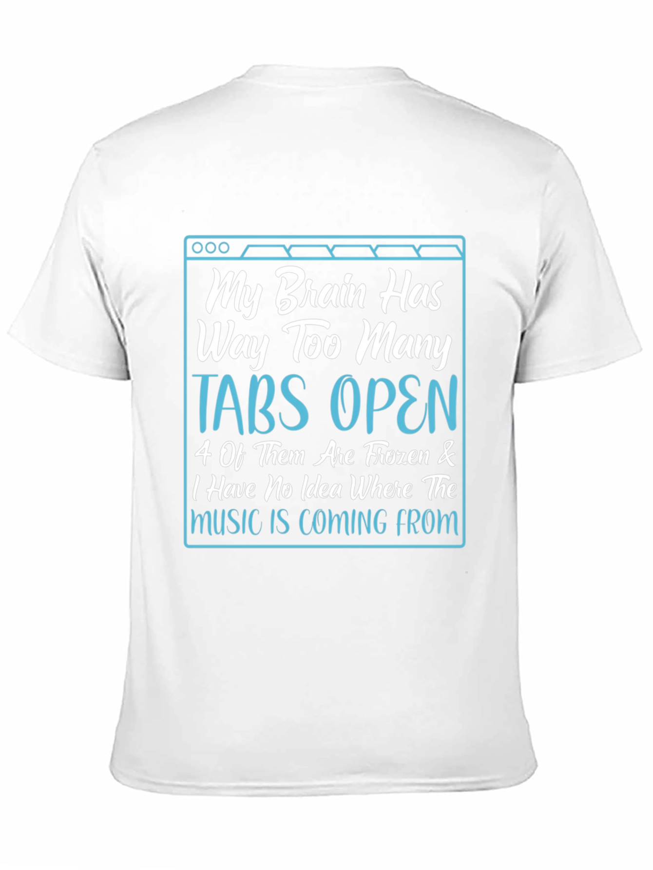 Black My Brain Has Too Many Tabs Open T-Shirt view 11
