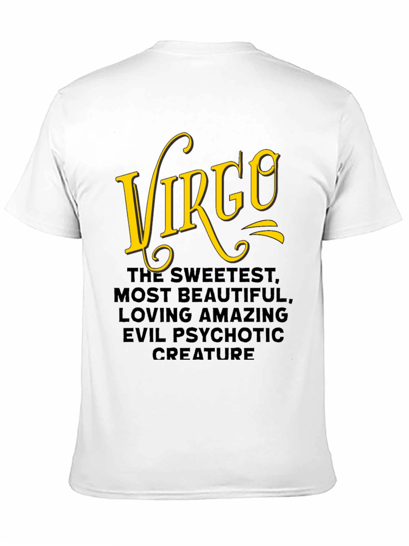 Black Virgo Zodiac T-Shirt: Sweetest, Most Beautiful Creature Tee view 11