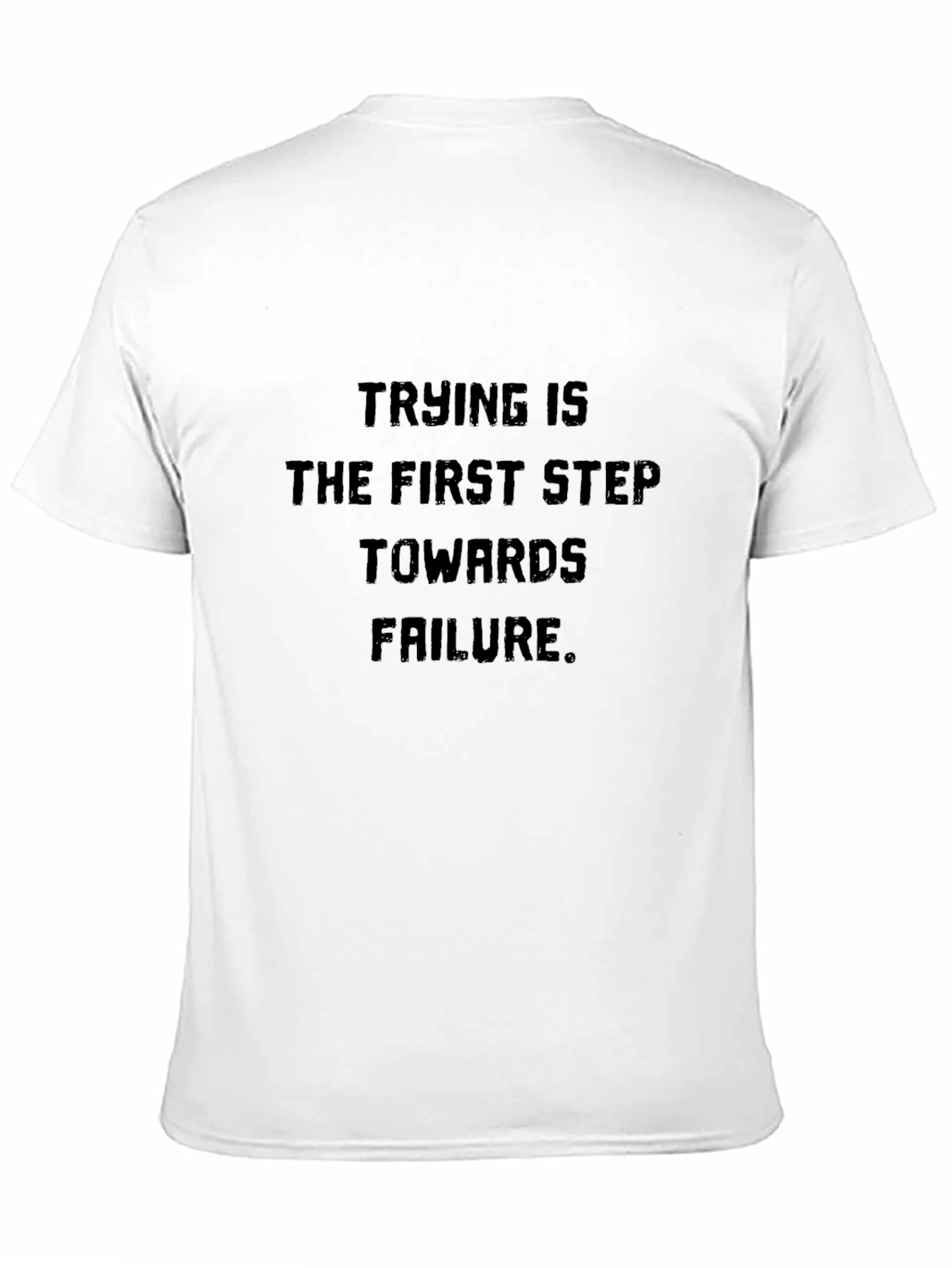 Black Trying Is Failure T-Shirt - Bold Statement Tee view 11