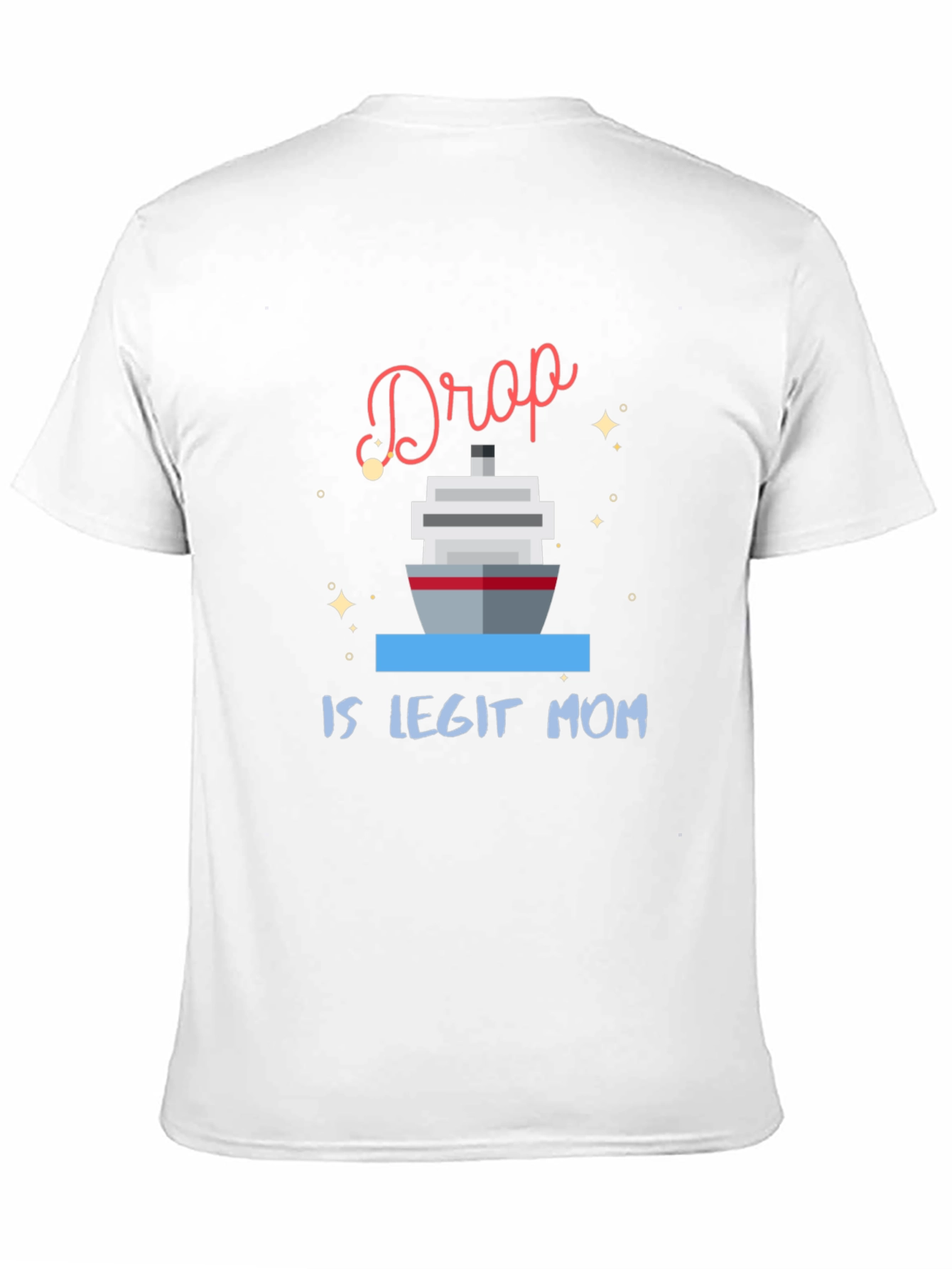 Black Drop Is Legit Mom Cruise T-Shirt view 11