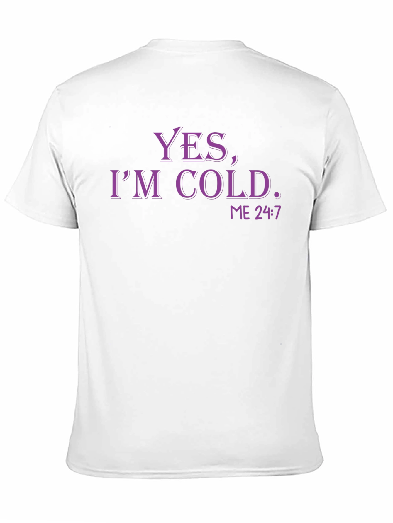 Black Yes, I'm Cold. Funny Graphic T-Shirt view 11
