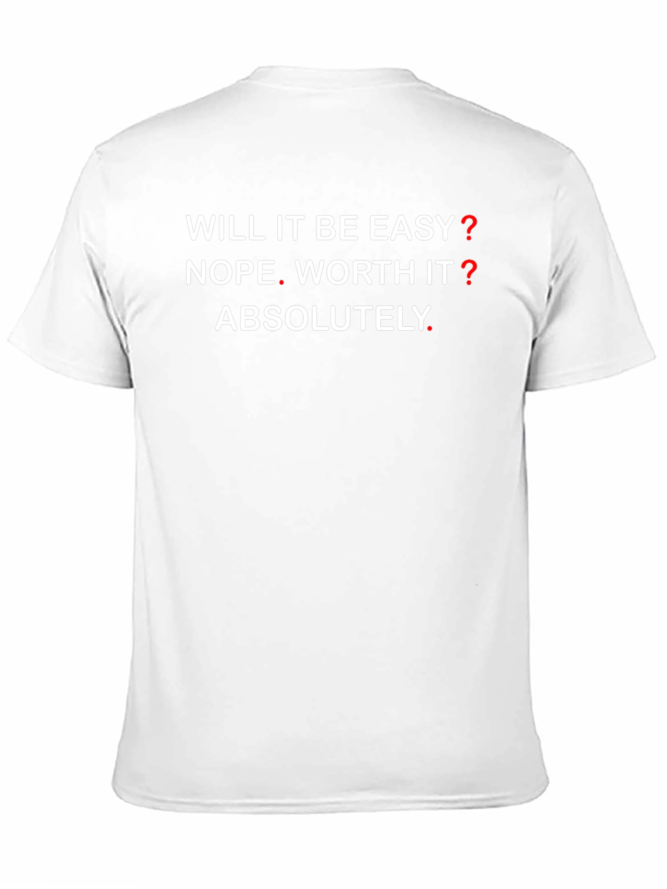 Motivational Graphic T-Shirt - Will It Be Easy? NOPE! - 11