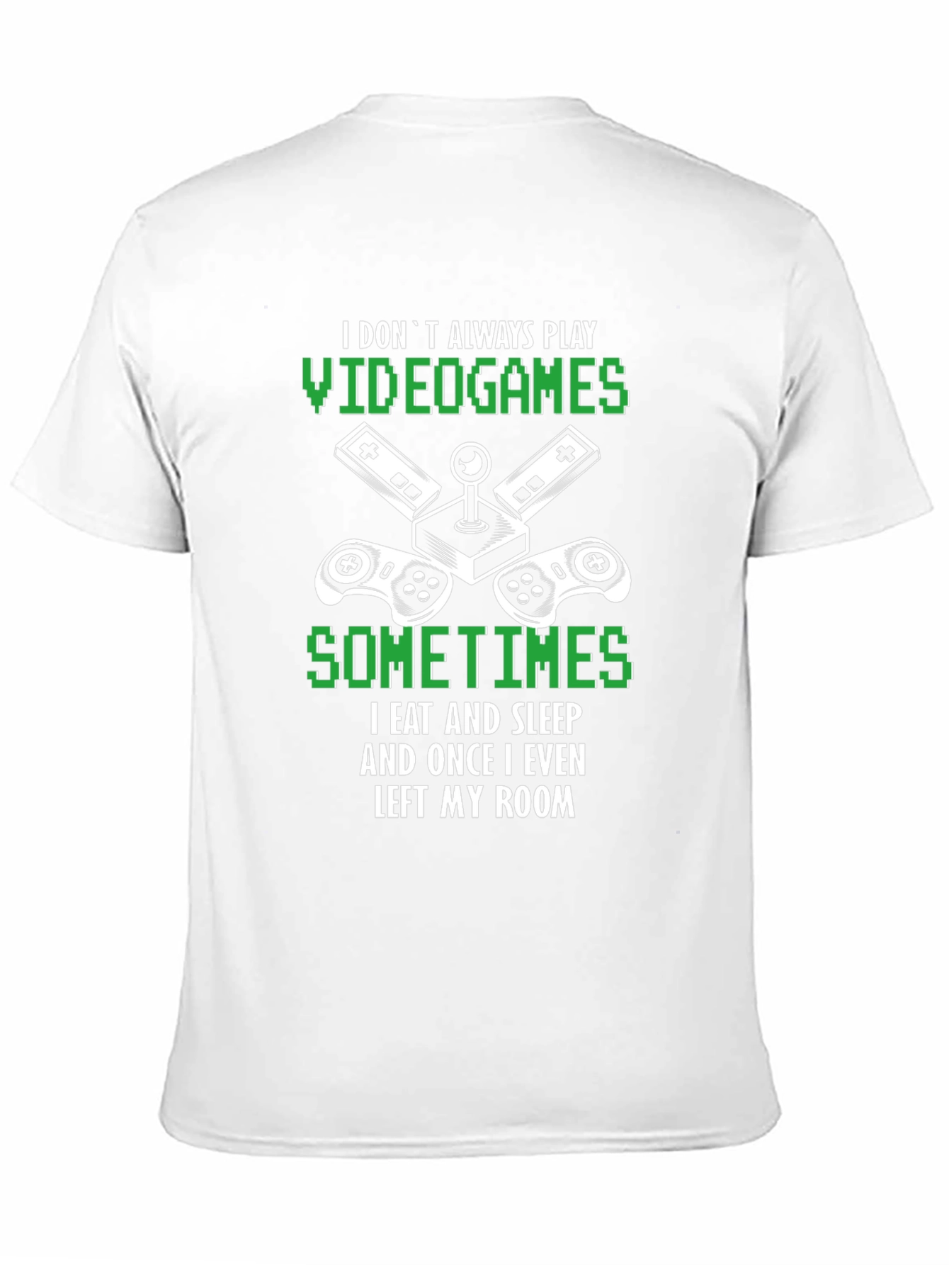 Black Gamer T-Shirt: I Don't Always Play Video Games view 11