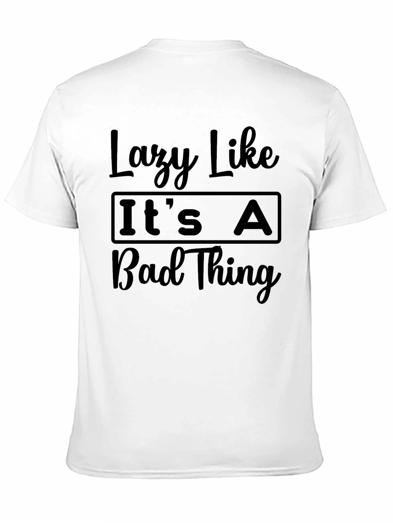 Black Lazy Like It's a Bad Thing Graphic Tee view 11