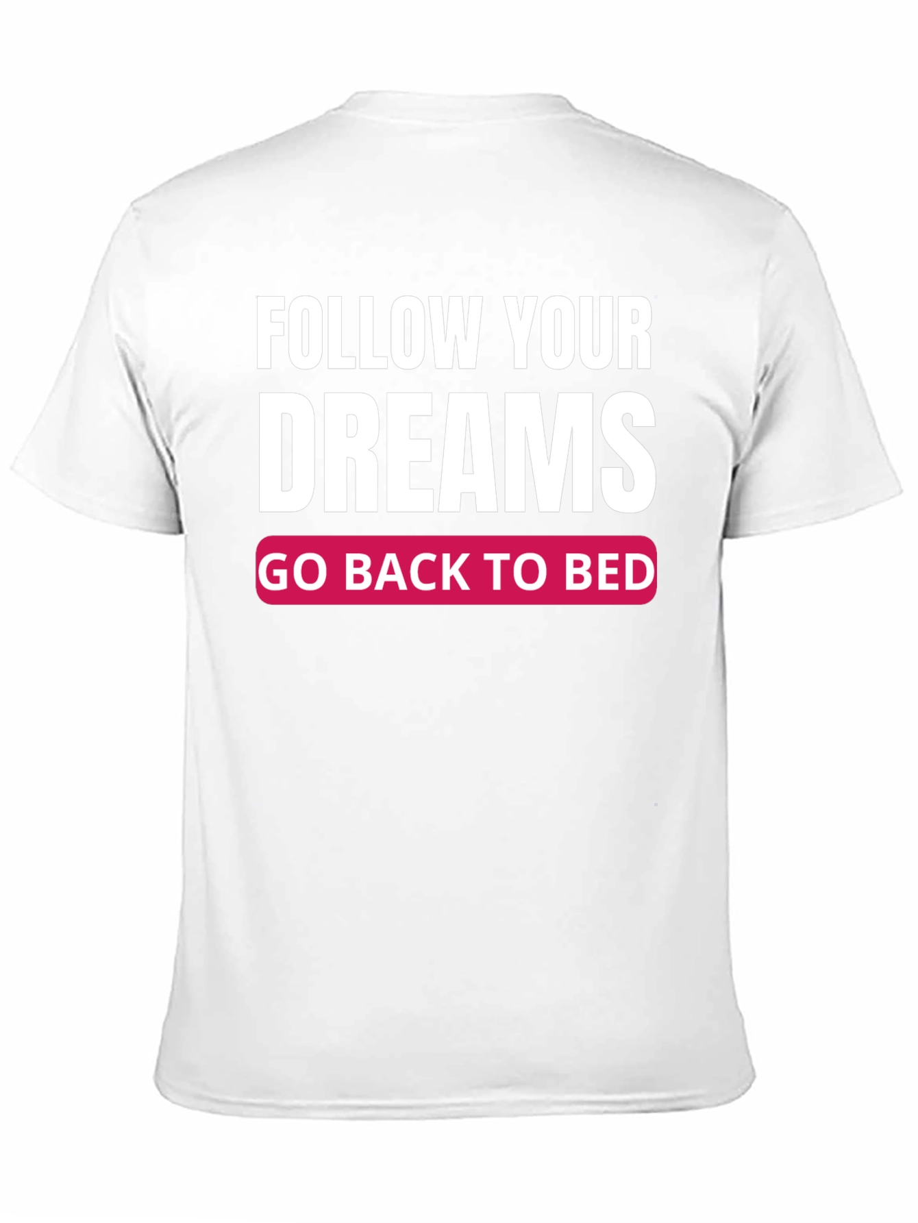 Black Funny Follow Your Dreams Graphic T-Shirt view 11