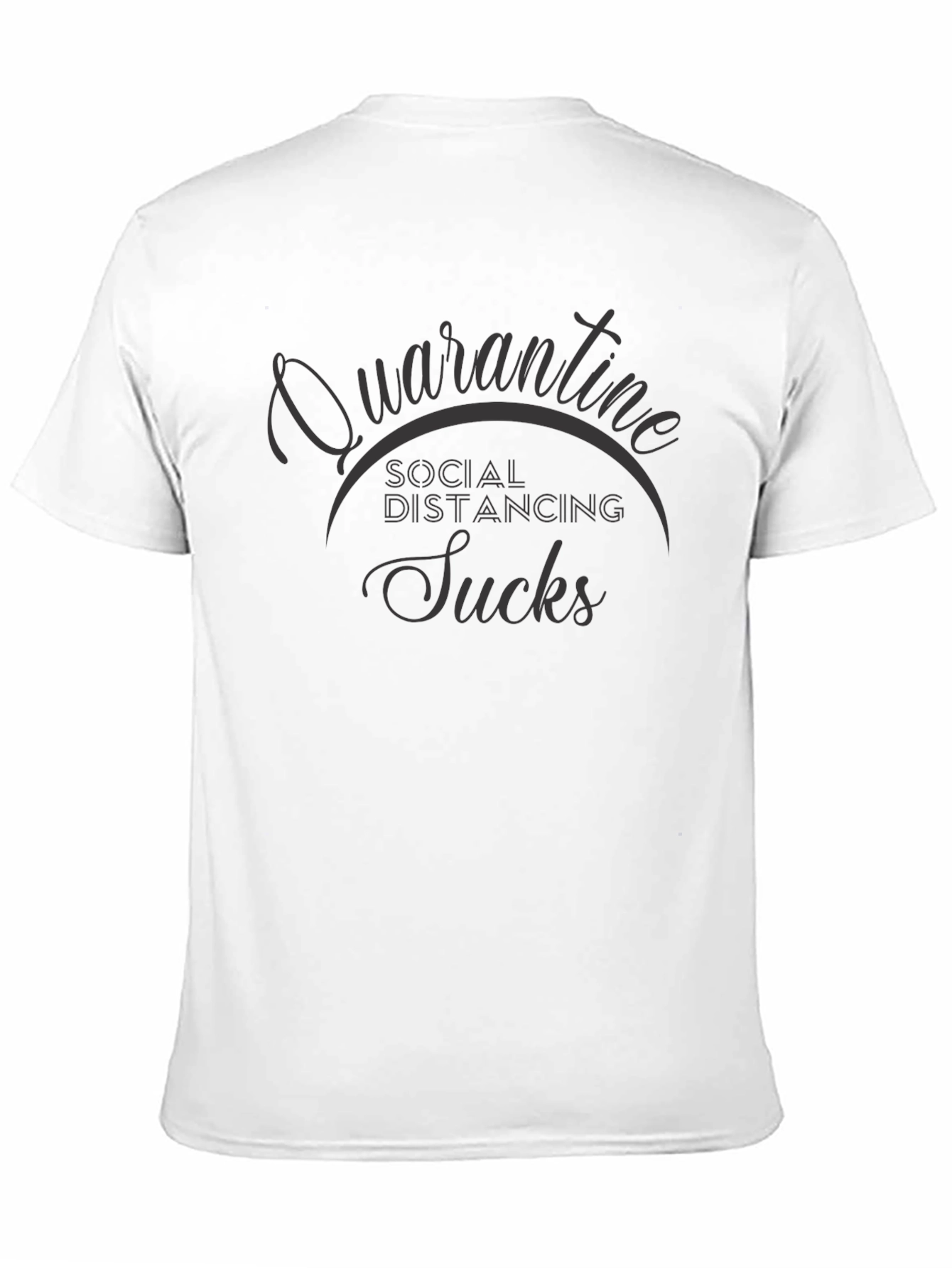 Black Quarantine Social Distancing Sucks T-Shirt view 11