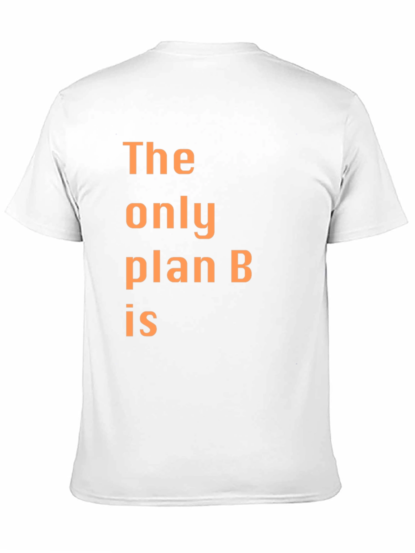 Black The Only Plan B T-Shirt - Humorous Graphic Tee view 11