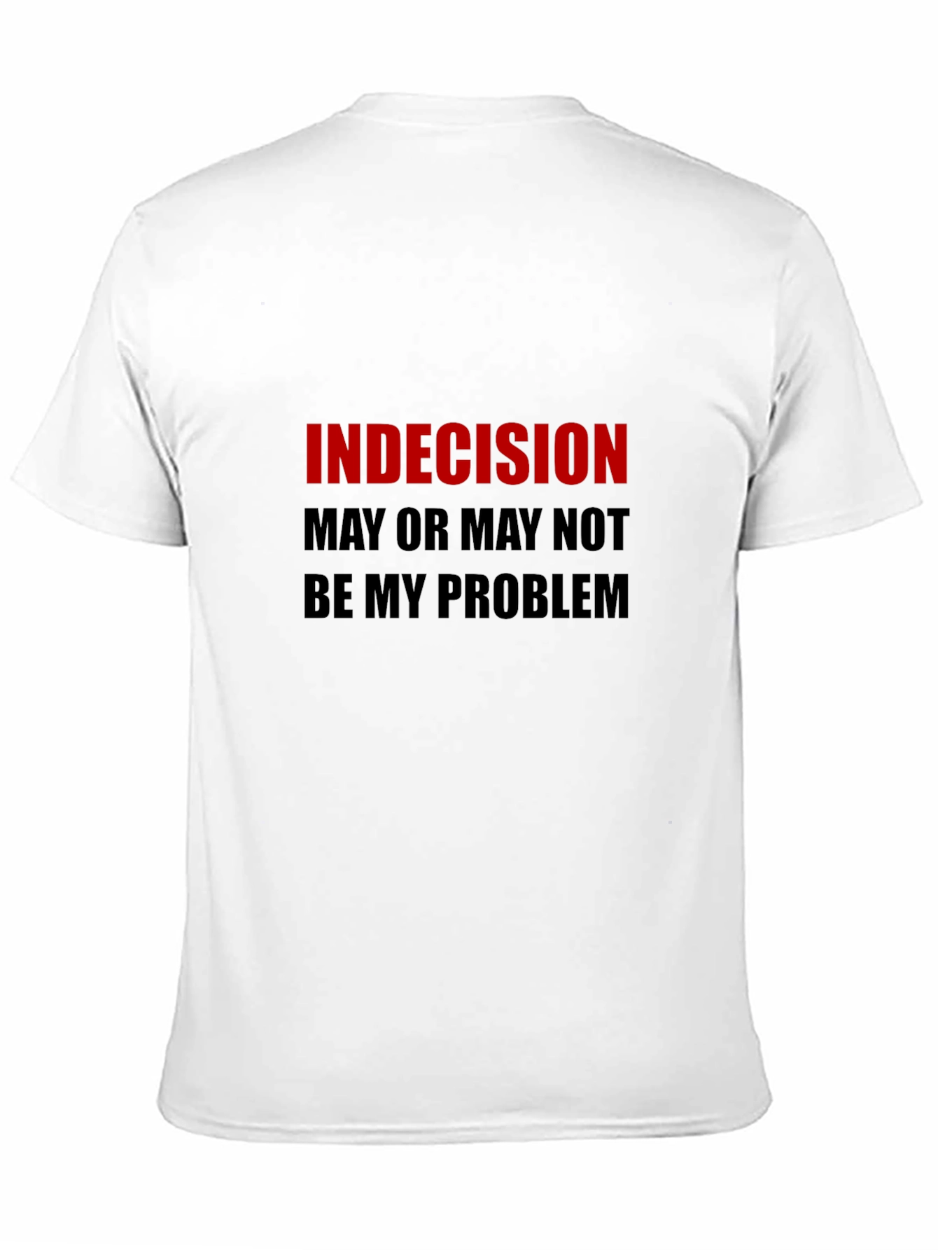 Black Indecision Funny Graphic T-Shirt view 11