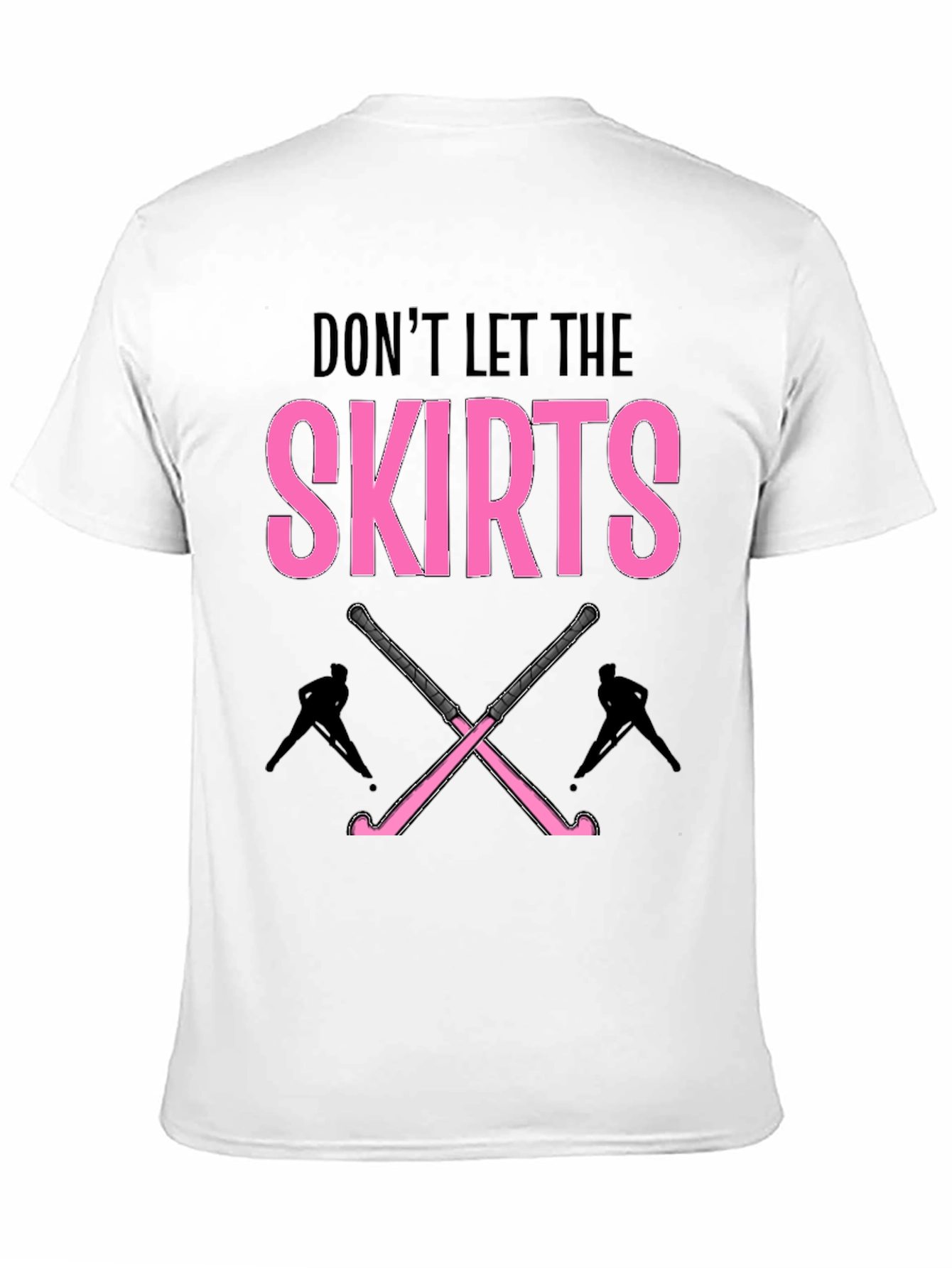 Black Don't Let The Skirts Hockey T-Shirt view 11