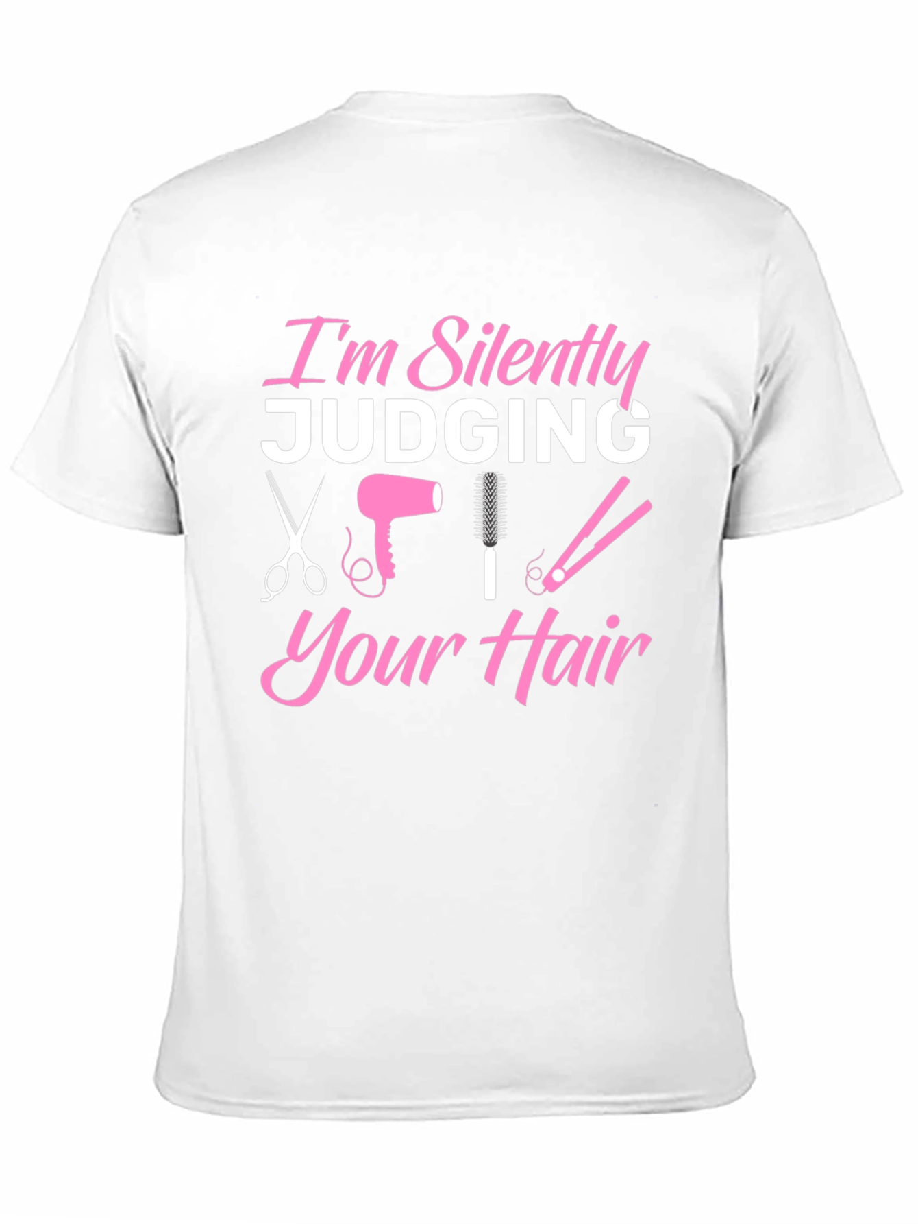 I'm Silently Judging Your Hair T-Shirt - 11