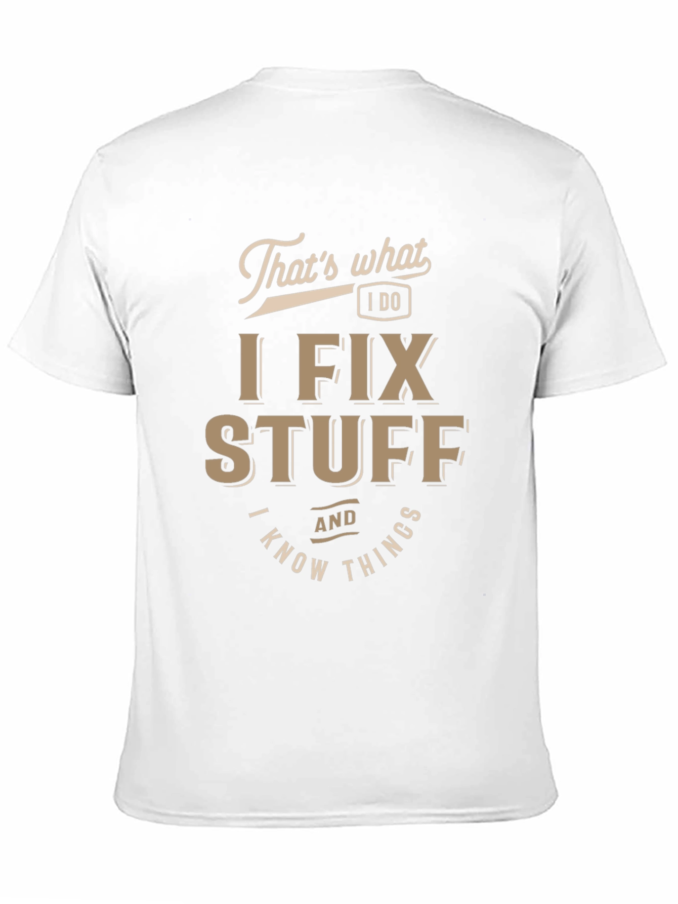 Black I Fix Stuff & Know Things Funny T-Shirt view 11