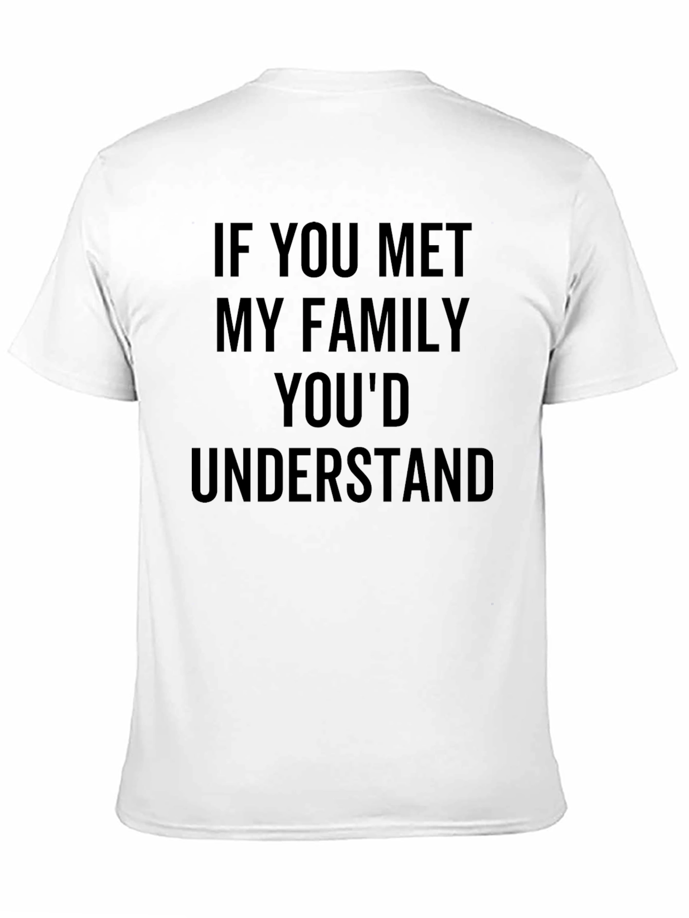 Black Funny Family T-Shirt - 'If You Met My Family'  view 11