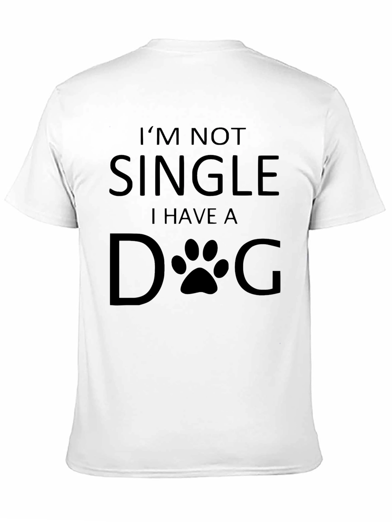 Funny "I'm Not Single, I Have a Dog" Graphic Tee - 11