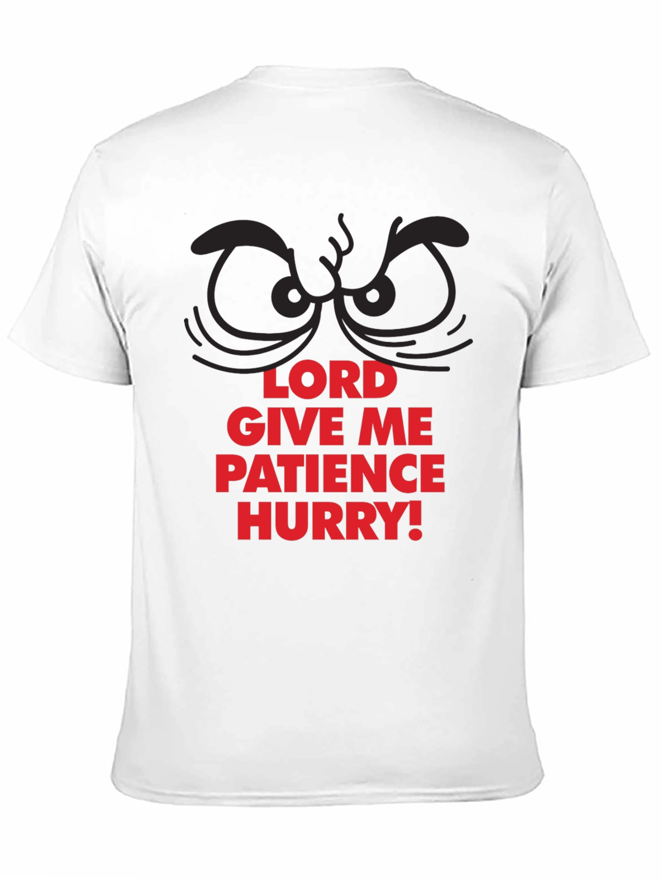 Black Funny Lord Give Me Patience Hurry! T-Shirt view 11
