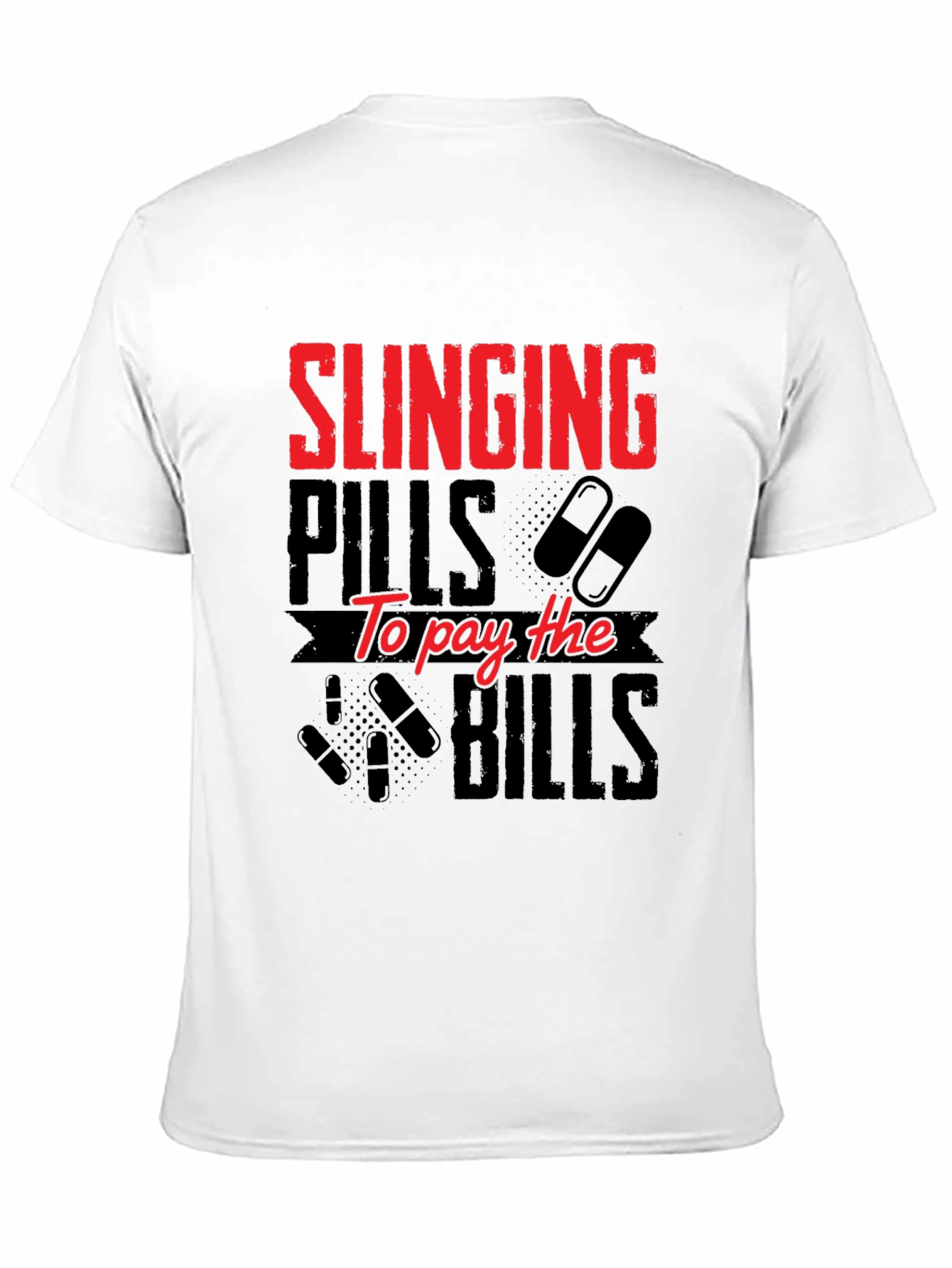 Black Slinging Pills to Pay Bills Graphic T-Shirt view 11