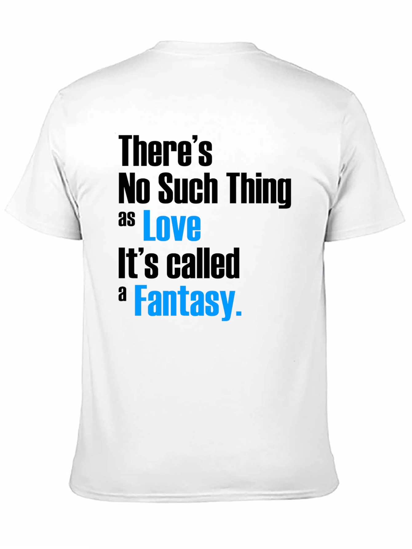 Black There's No Such Thing as Love T-Shirt view 11