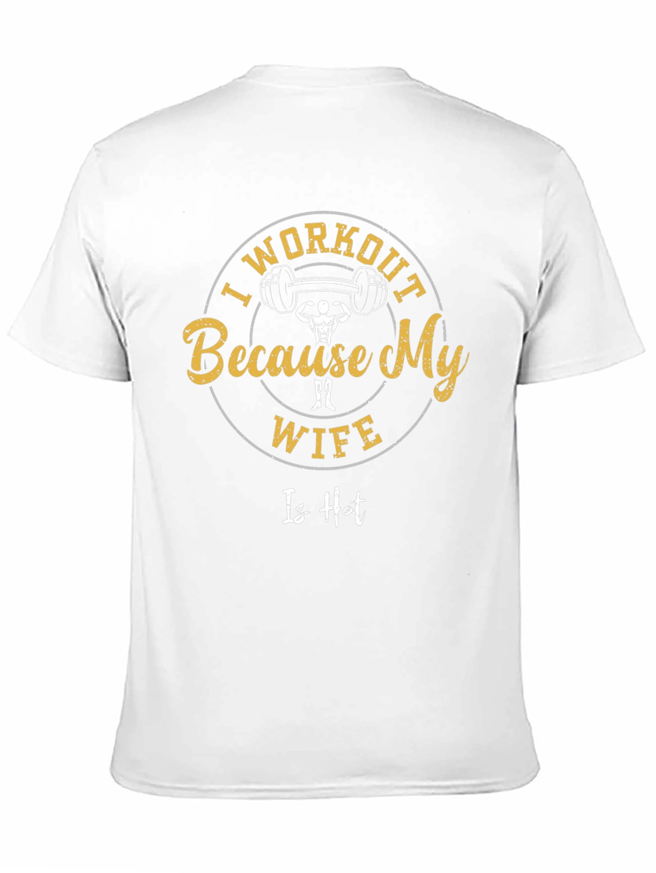 Black I Workout Because My Wife Is Hot Graphic Tee view 11