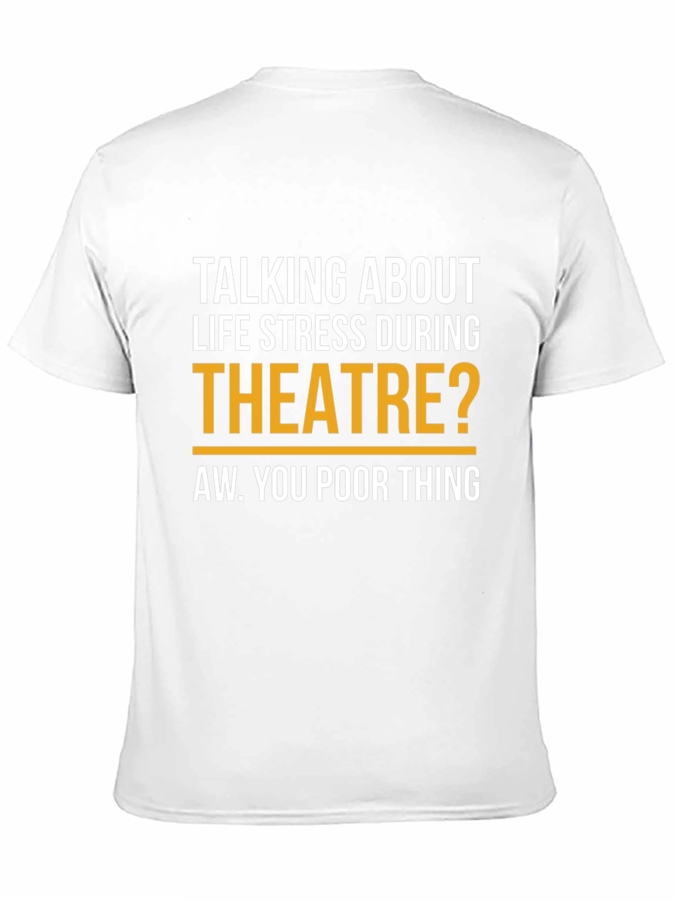 Black Theatre Stress T-Shirt - Funny Drama Lover Tee view 11