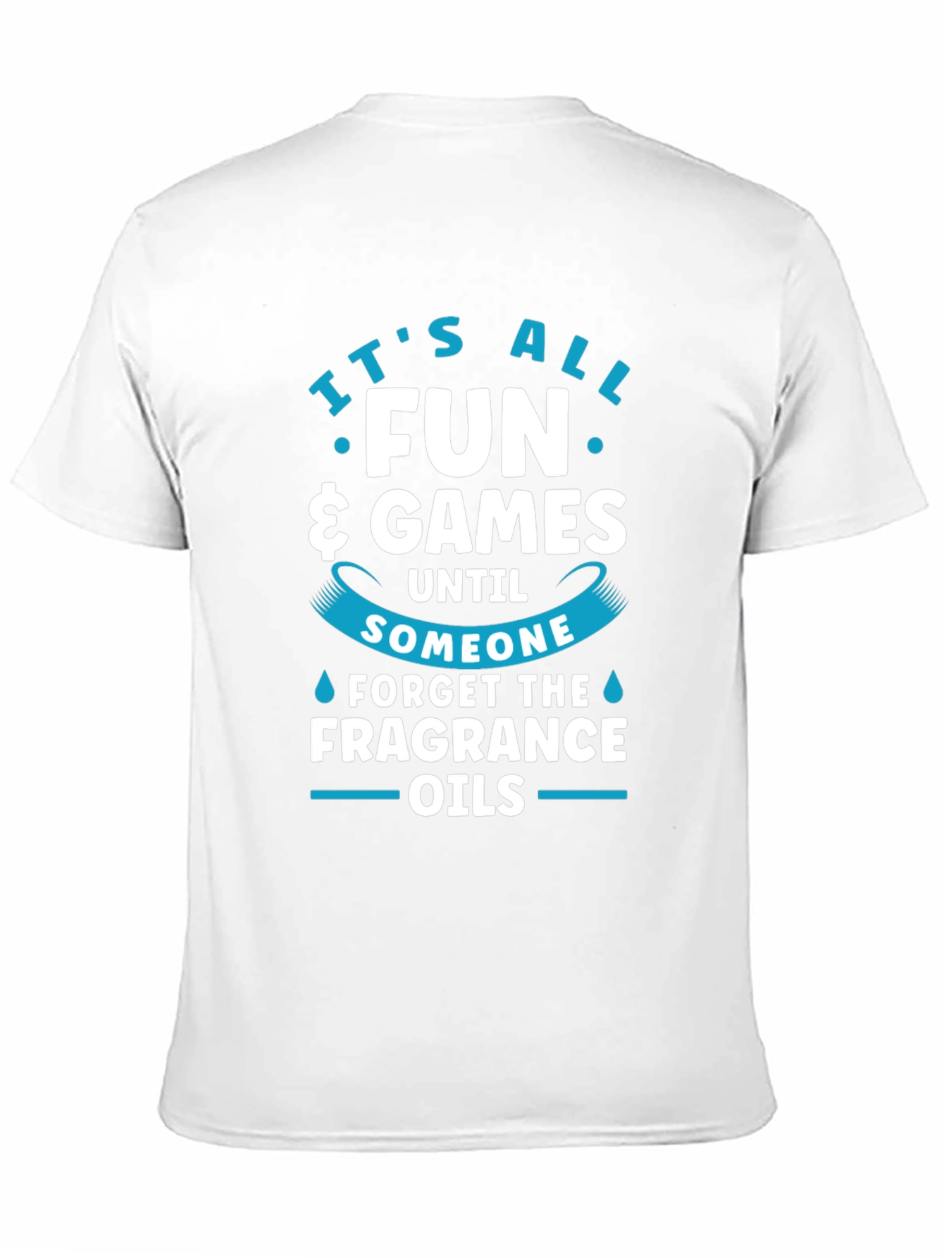 Funny Fragrance Oils T-Shirt - It's All Fun & Games! - 11