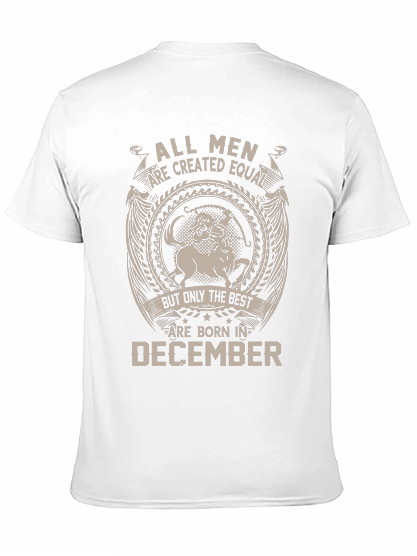 All Men Are Created Equal - December Birthday T-Shirt - 11