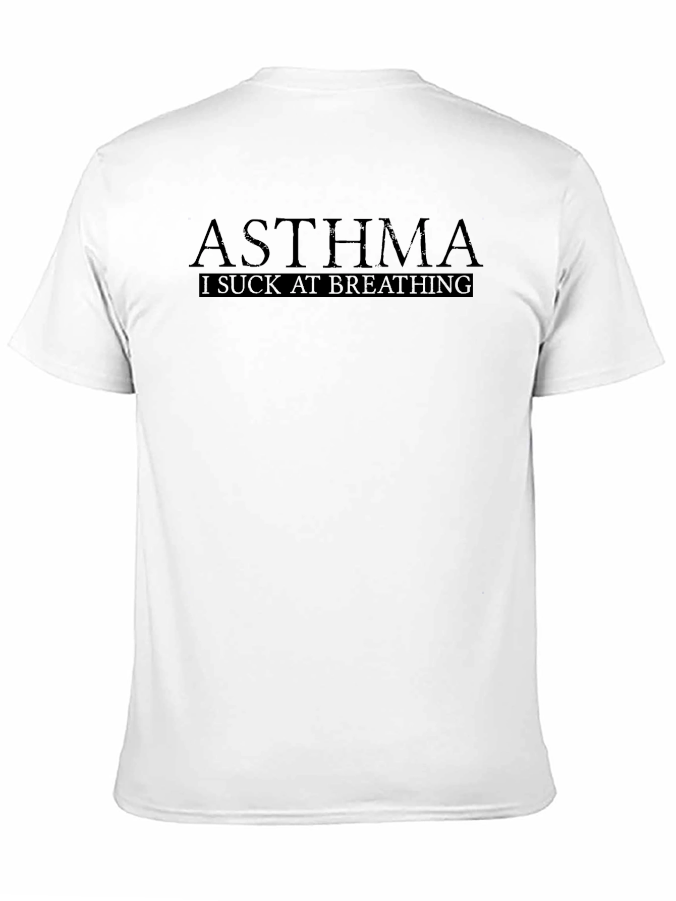 Black Asthma I Suck at Breathing T-Shirt - Funny Sarcastic Tee view 11