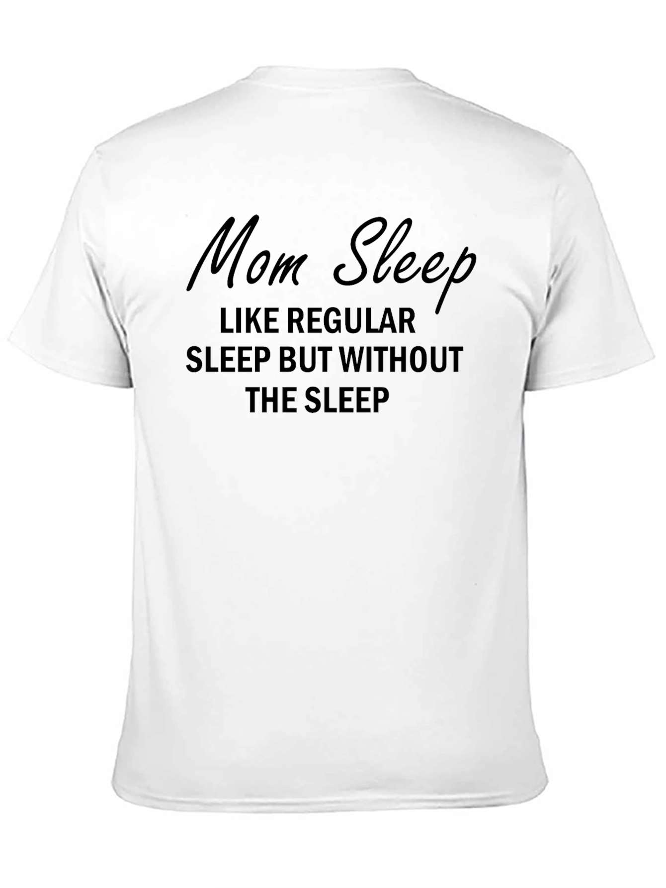 Black Mom Sleep T-Shirt - Funny Sleep Deprived Tee view 11