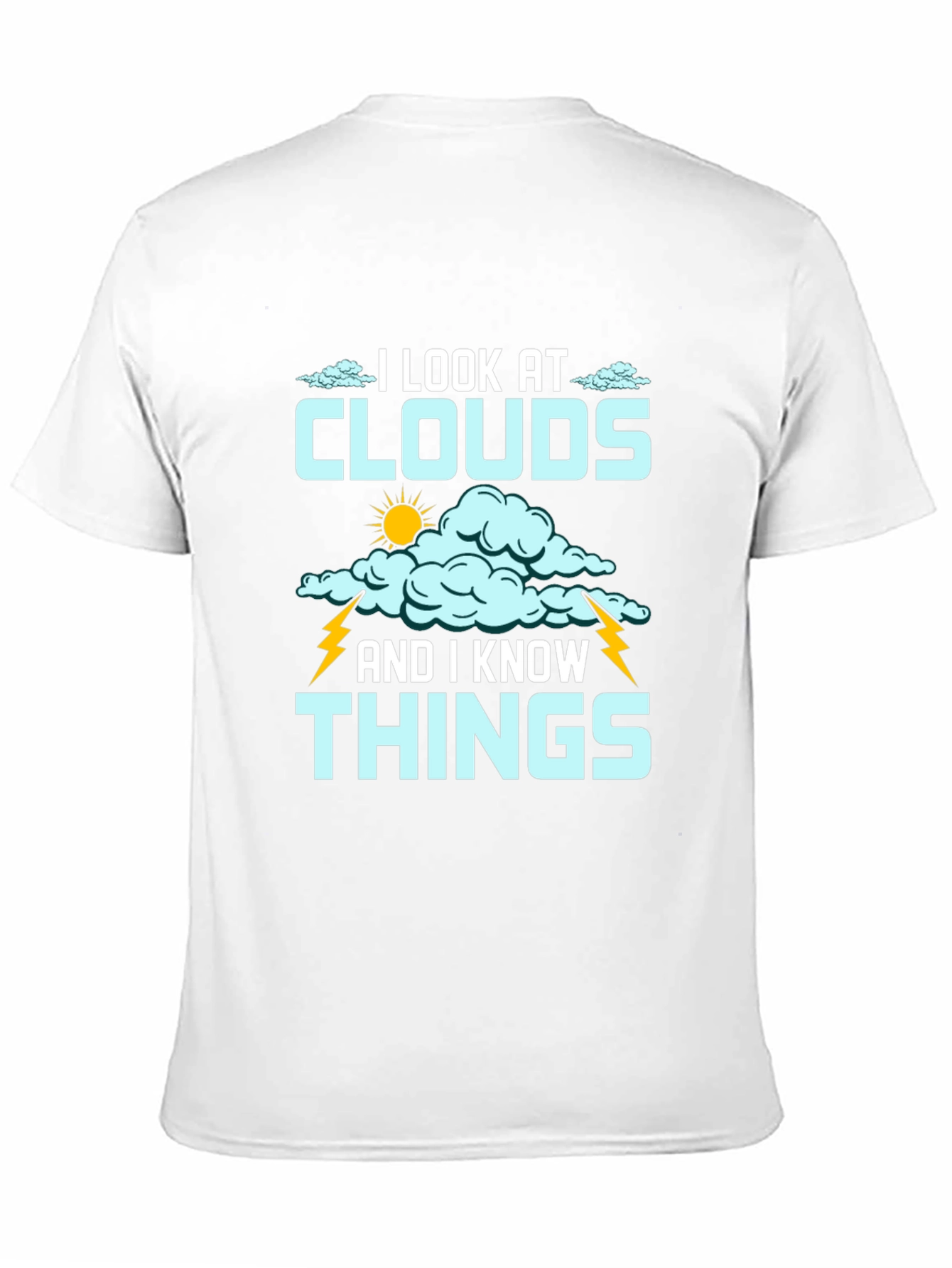 Black I Look at Clouds T-Shirt - Weather Lover Tee view 11