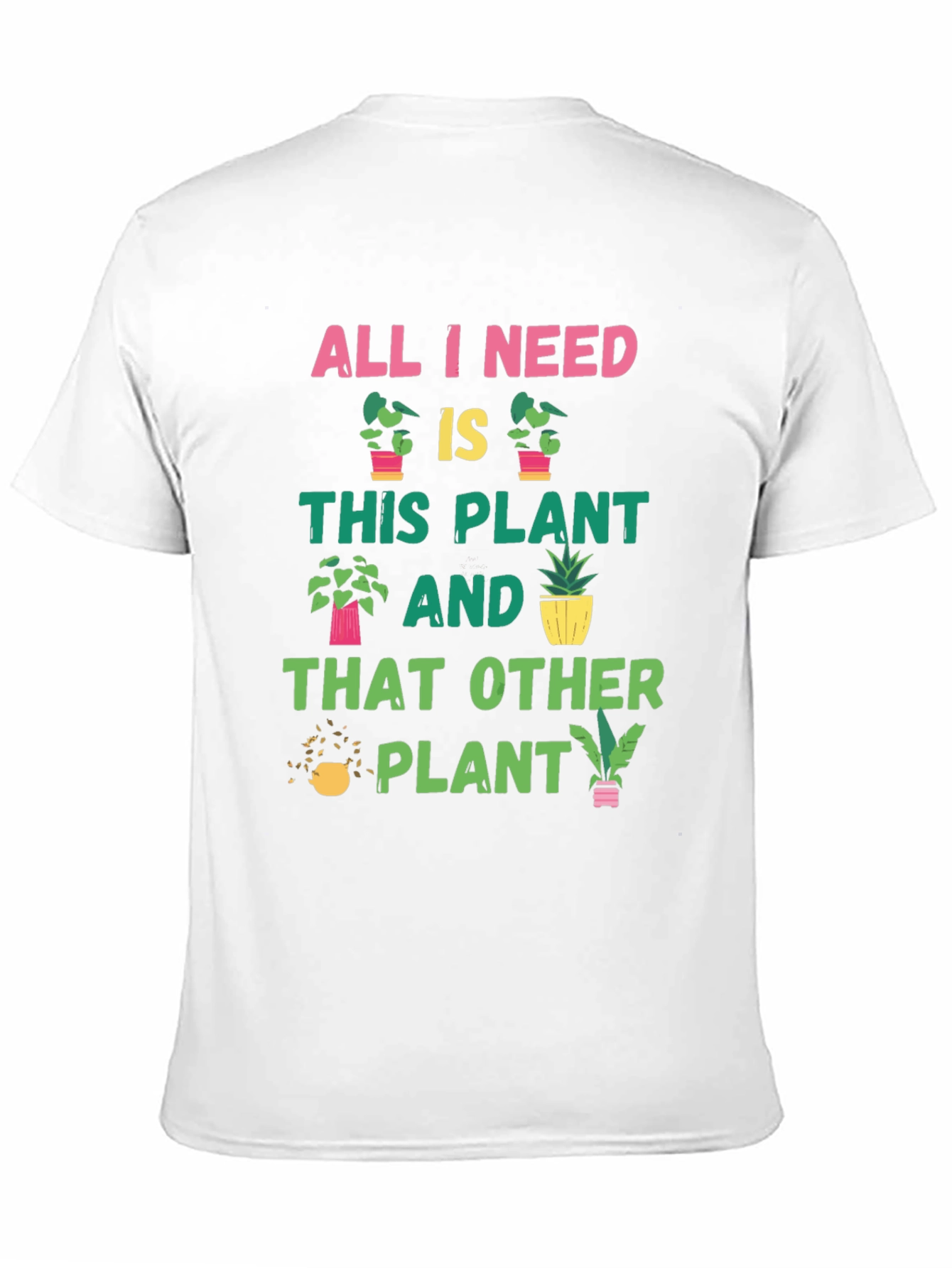 Black Plant Lover T-Shirt: All I Need Is Plants view 11