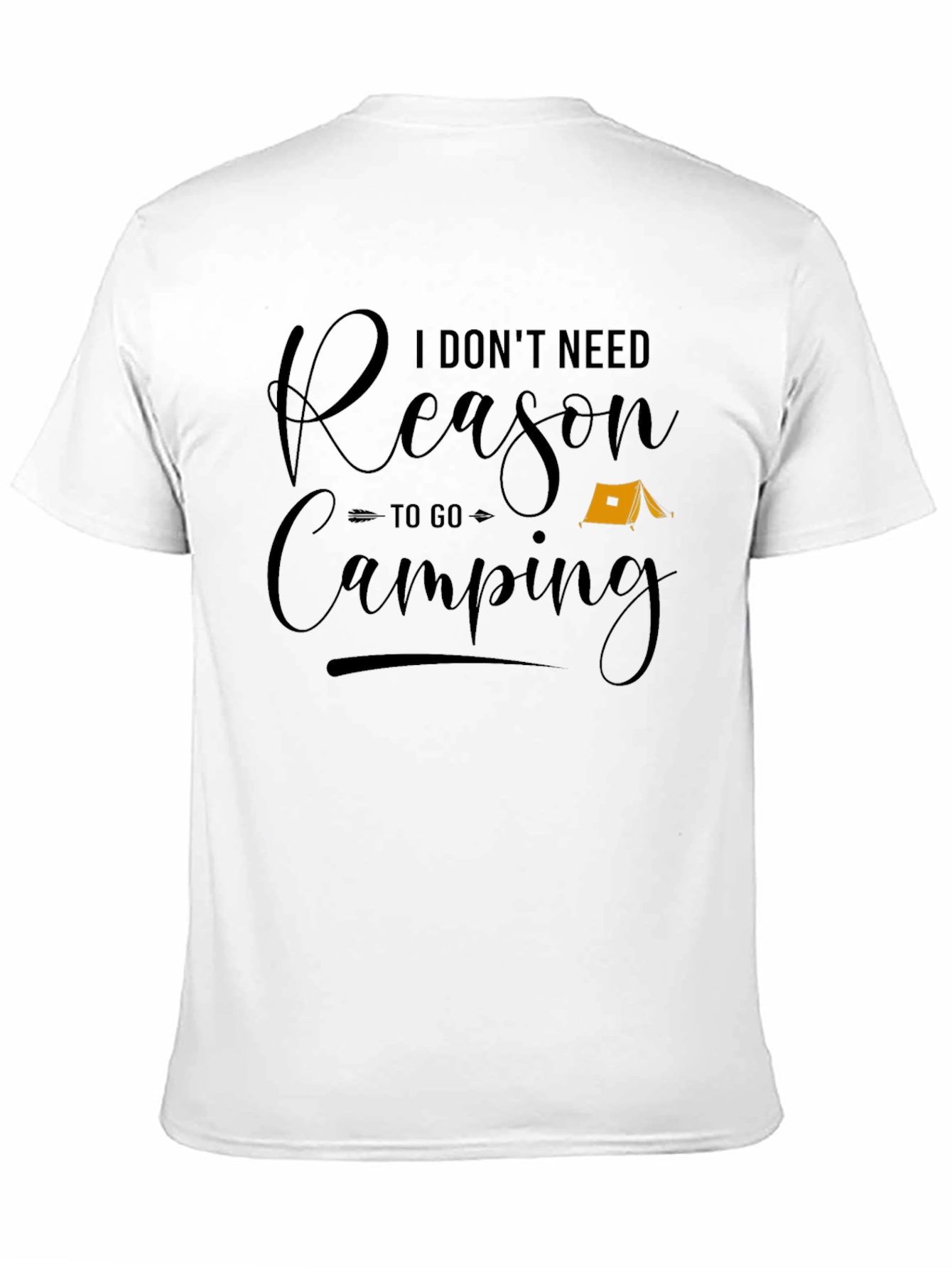 Black Funny Camping T-Shirt - I Don't Need a Reason view 11