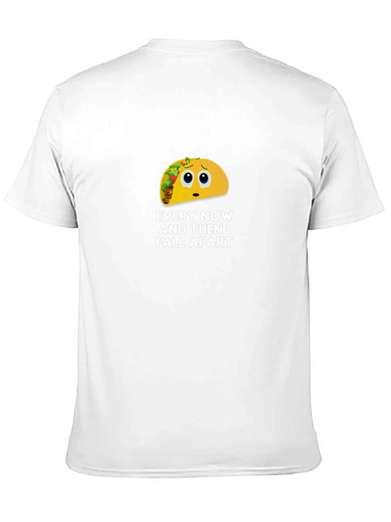 Black Sad Taco T-Shirt - Every Now and Then I Fall Apart view 11