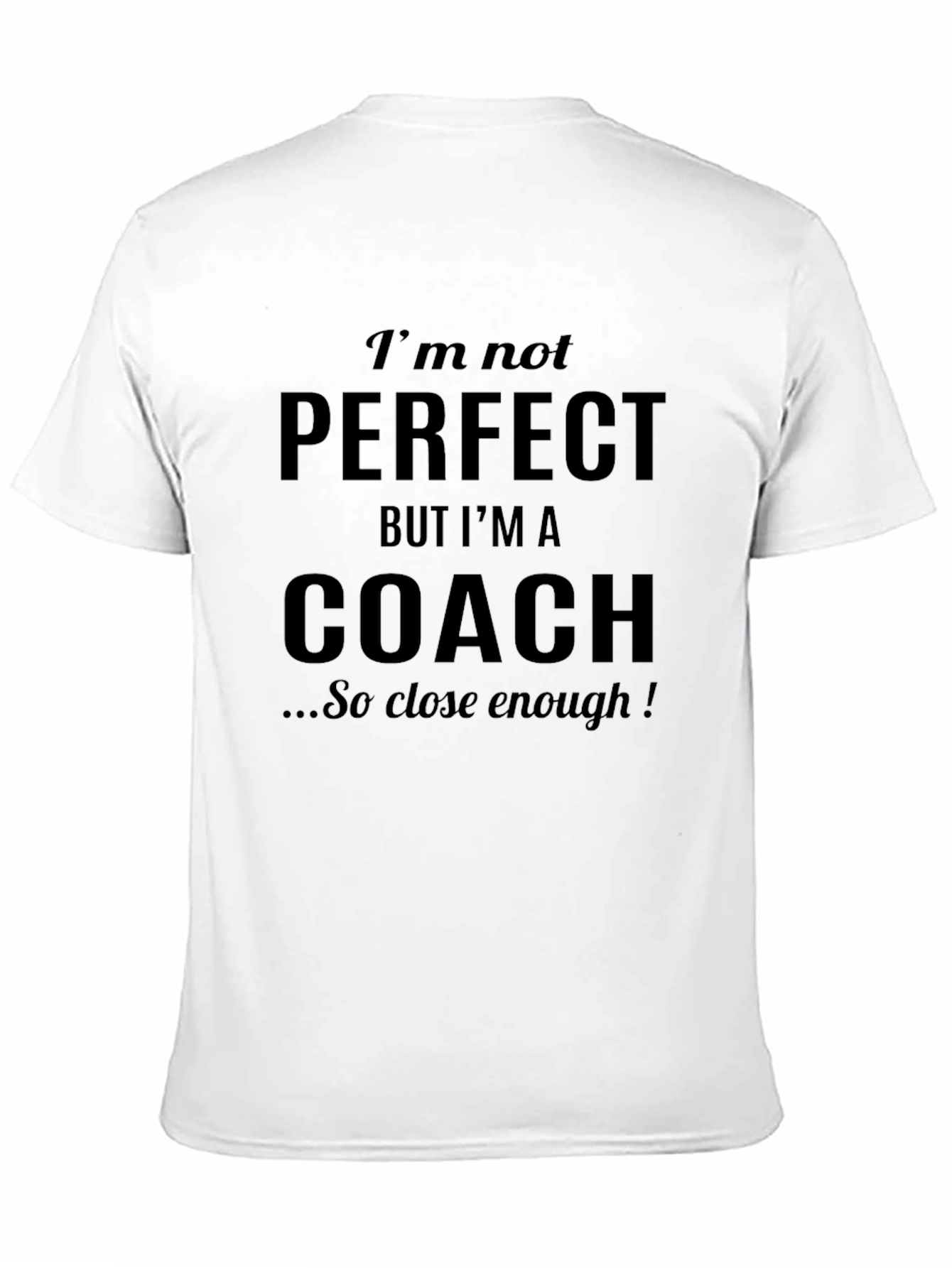 Black Funny Coach T-Shirt - I'm Not Perfect Design view 11